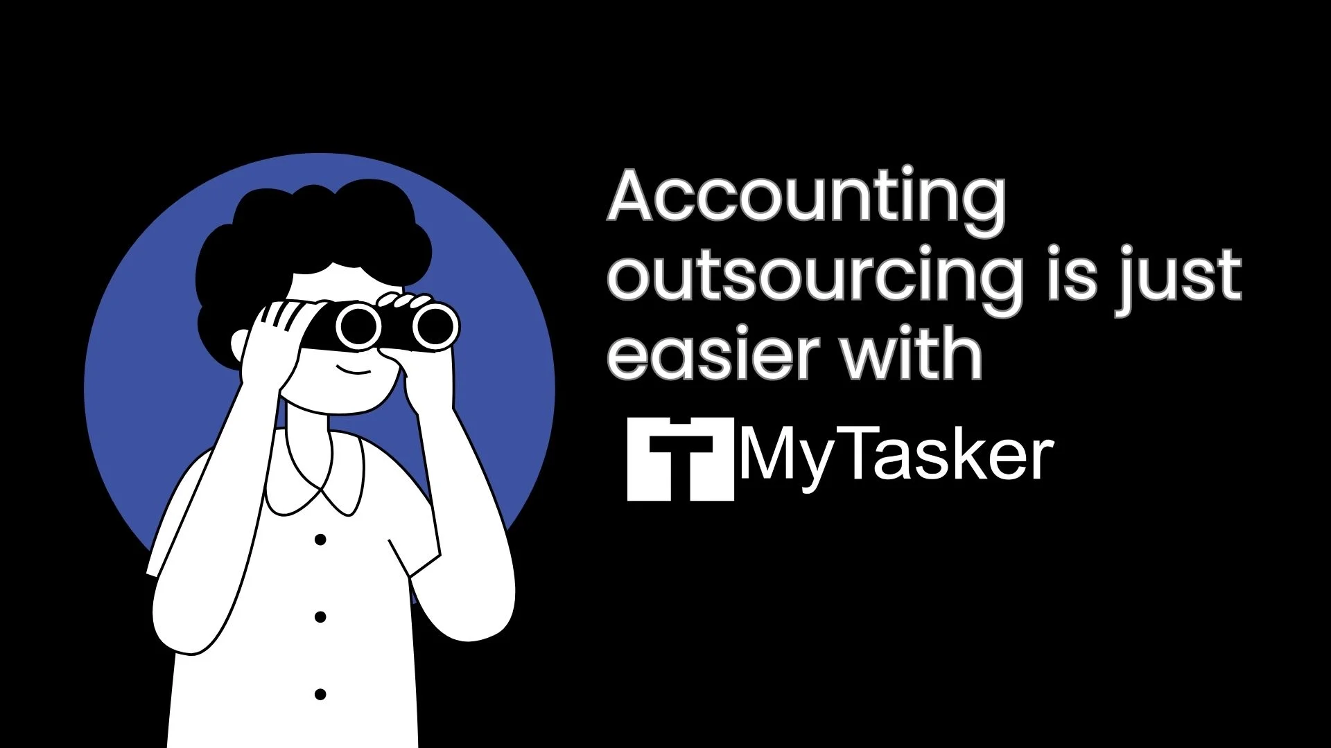 Accounting outsourcing is just easier with MyTasker.