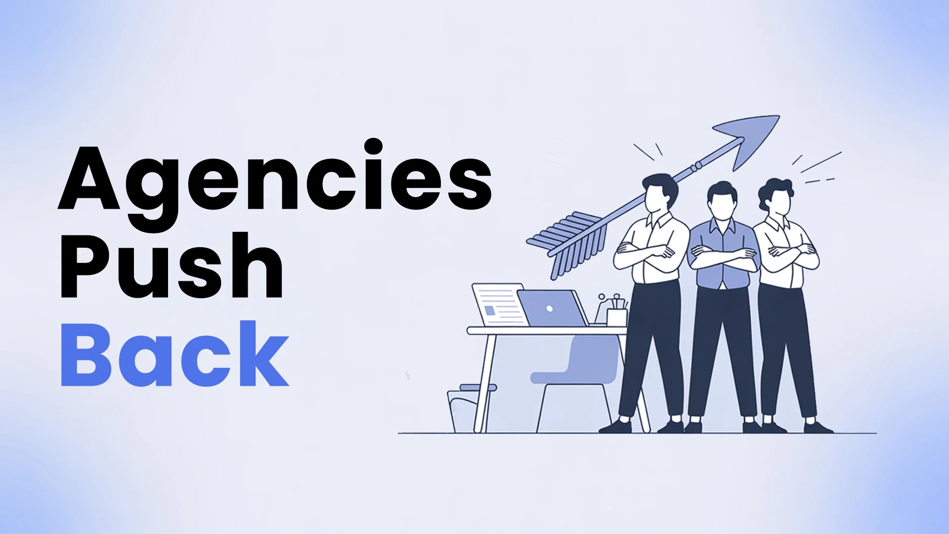 Agencies Push Back