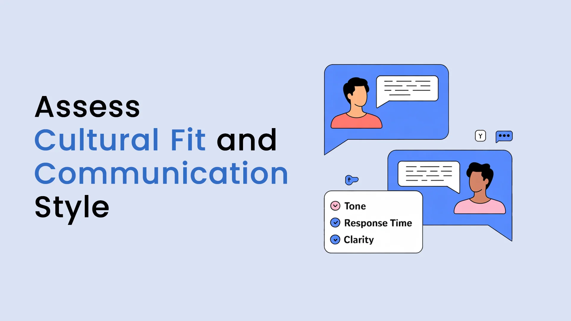Assess Cultural Fit and Communication Style
