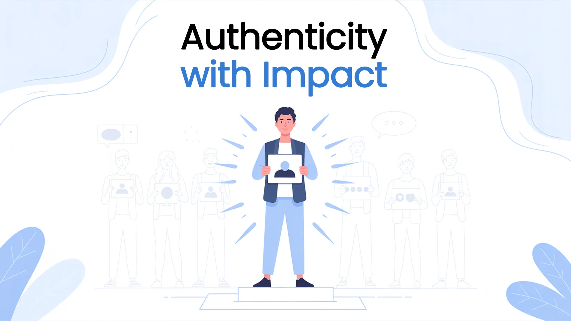 Authenticity with Impact