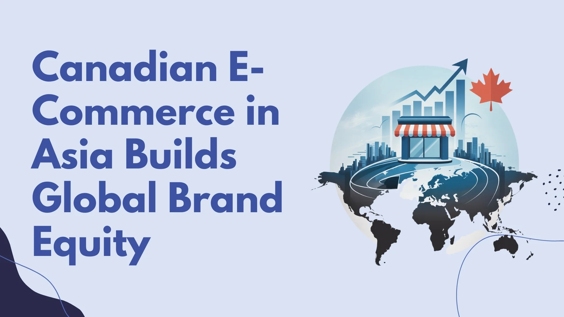 Canadian E-Commerce in Asia Builds Global Brand Equity