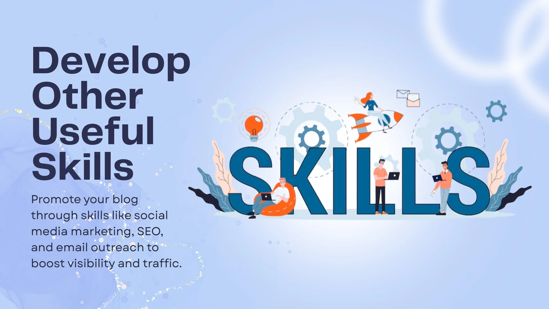 Develop Other Useful Skills