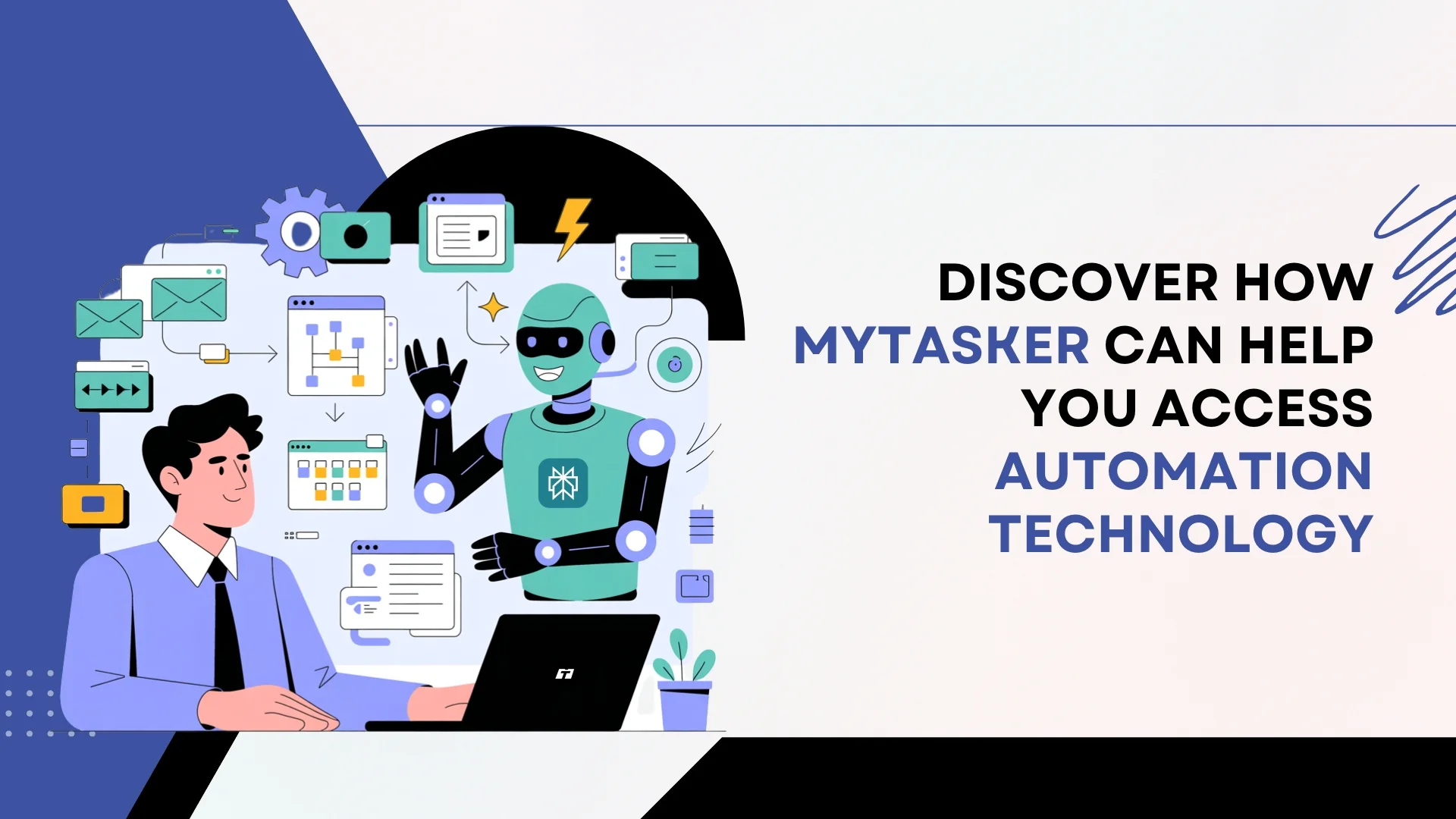 Discover how MyTasker can help you access automation technology