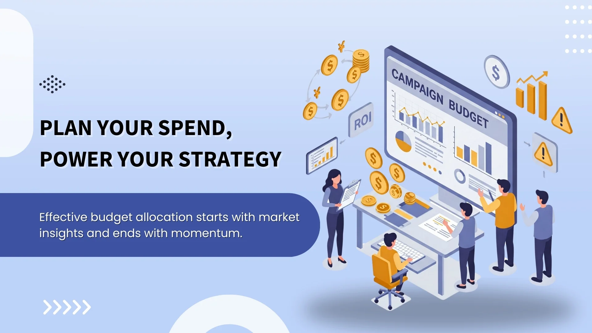 Effective budget allocation