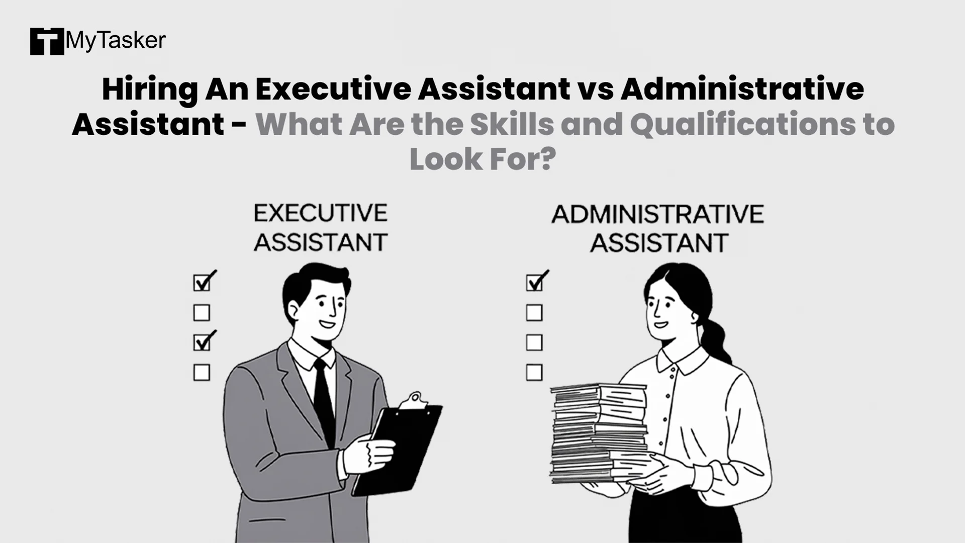 Hiring An Executive Assistant vs Administrative Assistant - What Are the Skills and Qualifications to Look For?