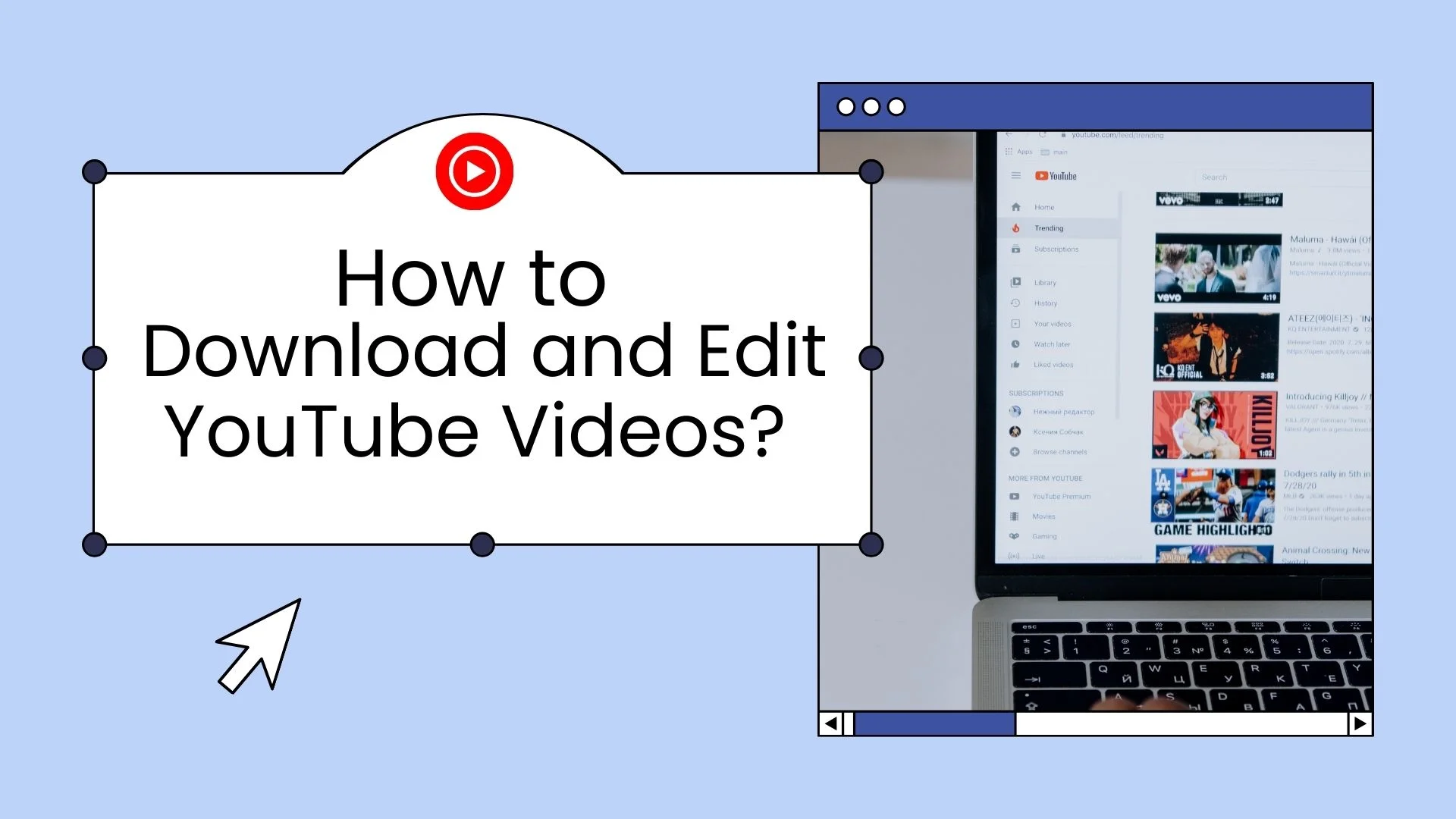 How to Download and Edit YouTube Videos?