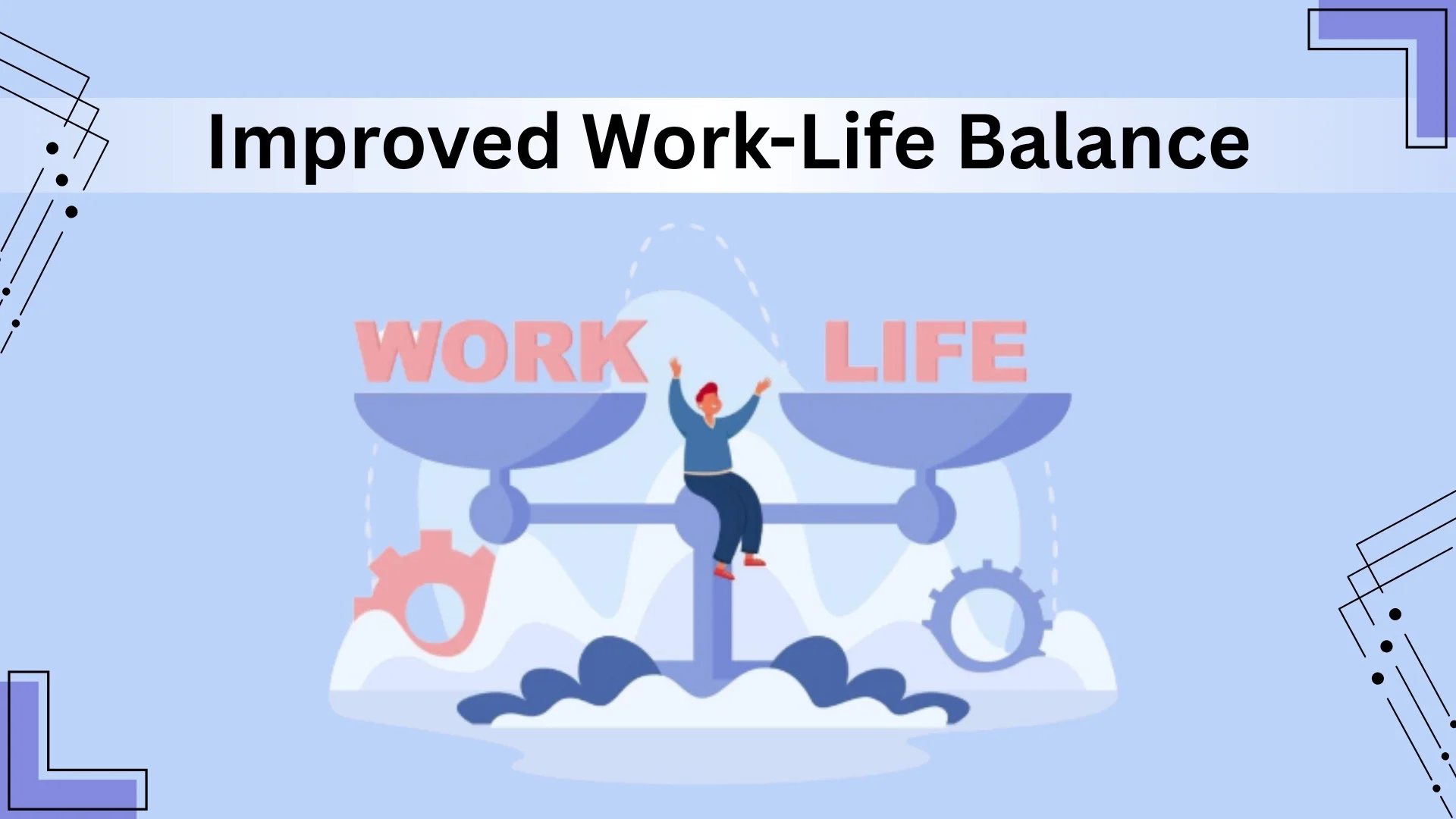 Improved Work-Life Balance