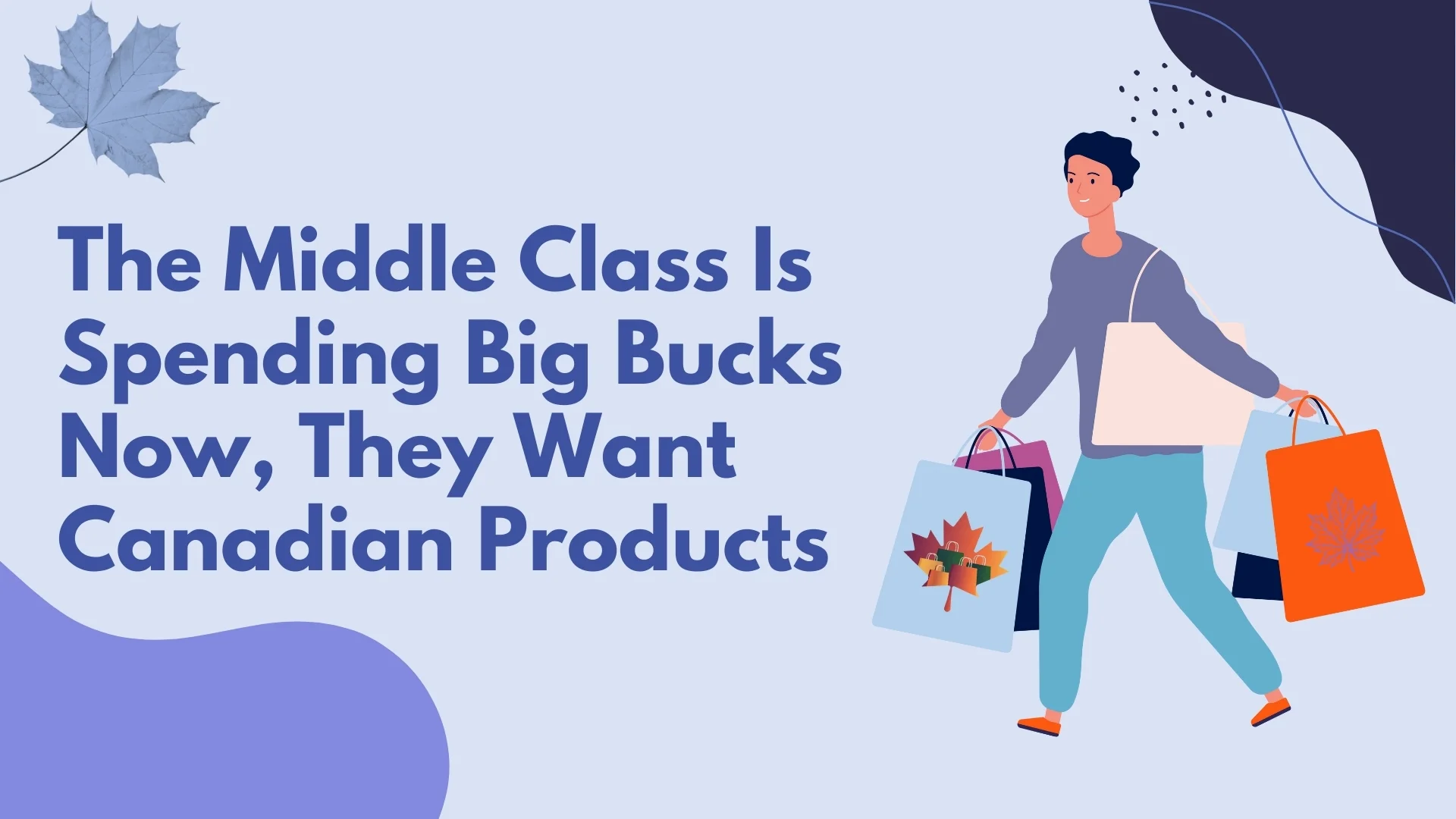 The Middle Class Is Spending Big Bucks Now, They Want Canadian Products