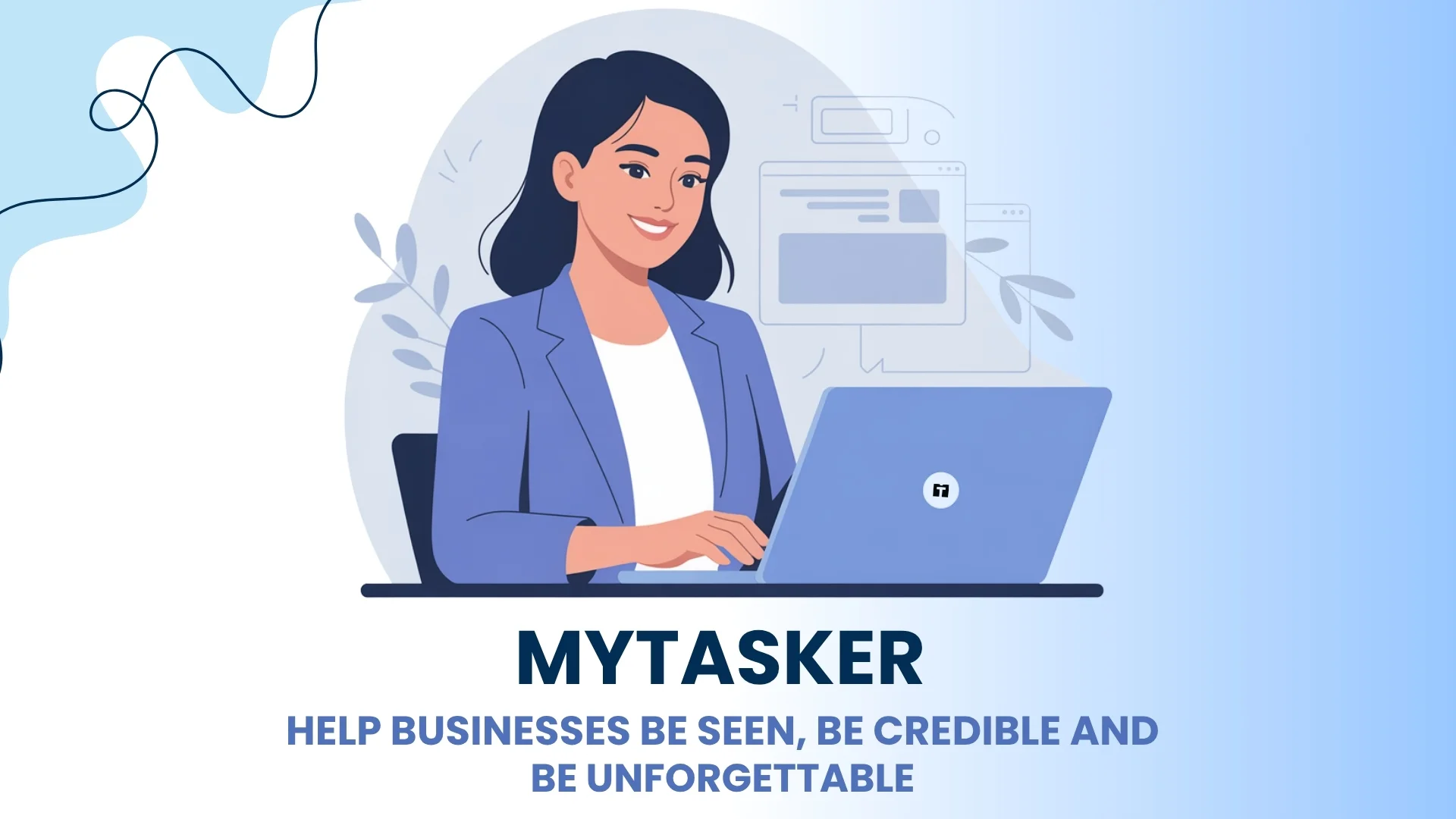 MyTasker help businesses be seen, be credible and be unforgettable