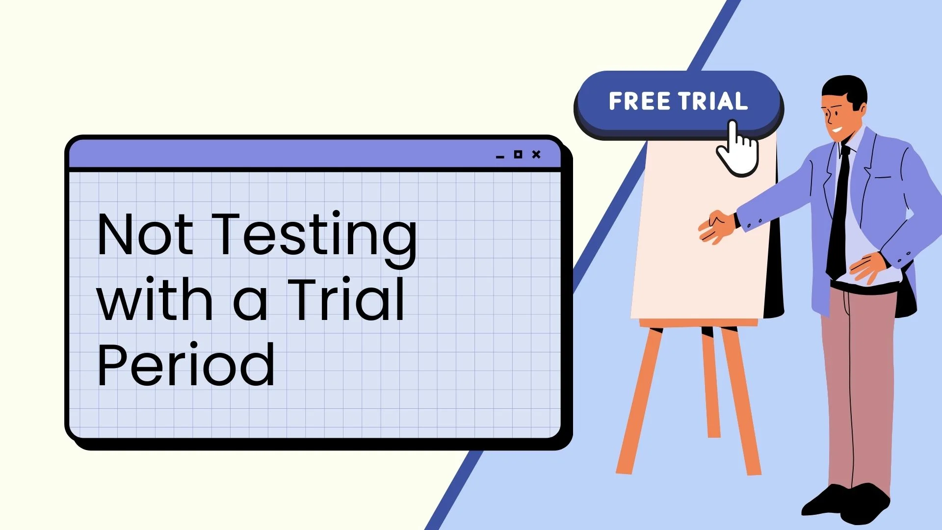 Not Testing with a Trial Period