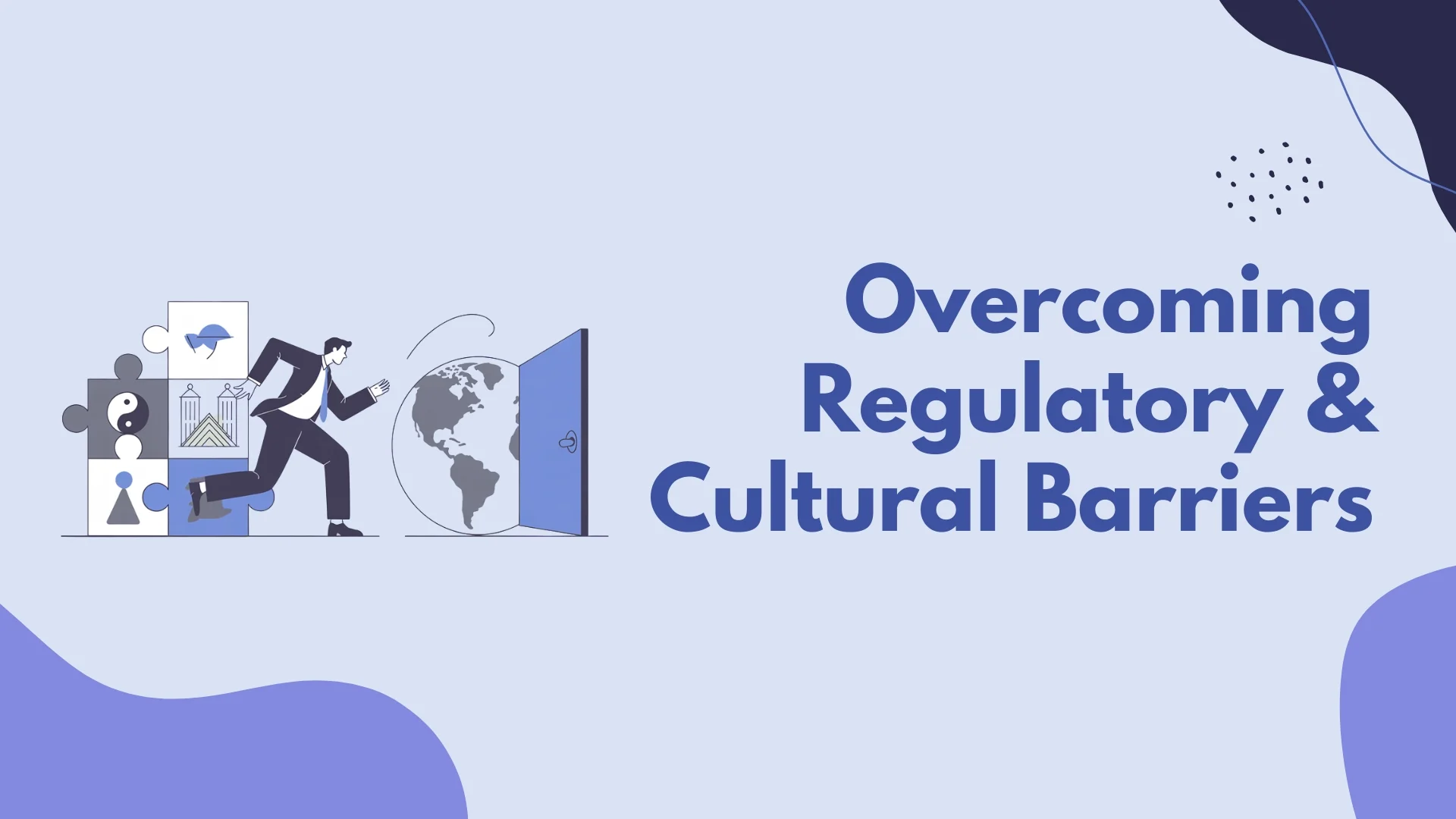 Overcoming Regulatory & Cultural Barriers