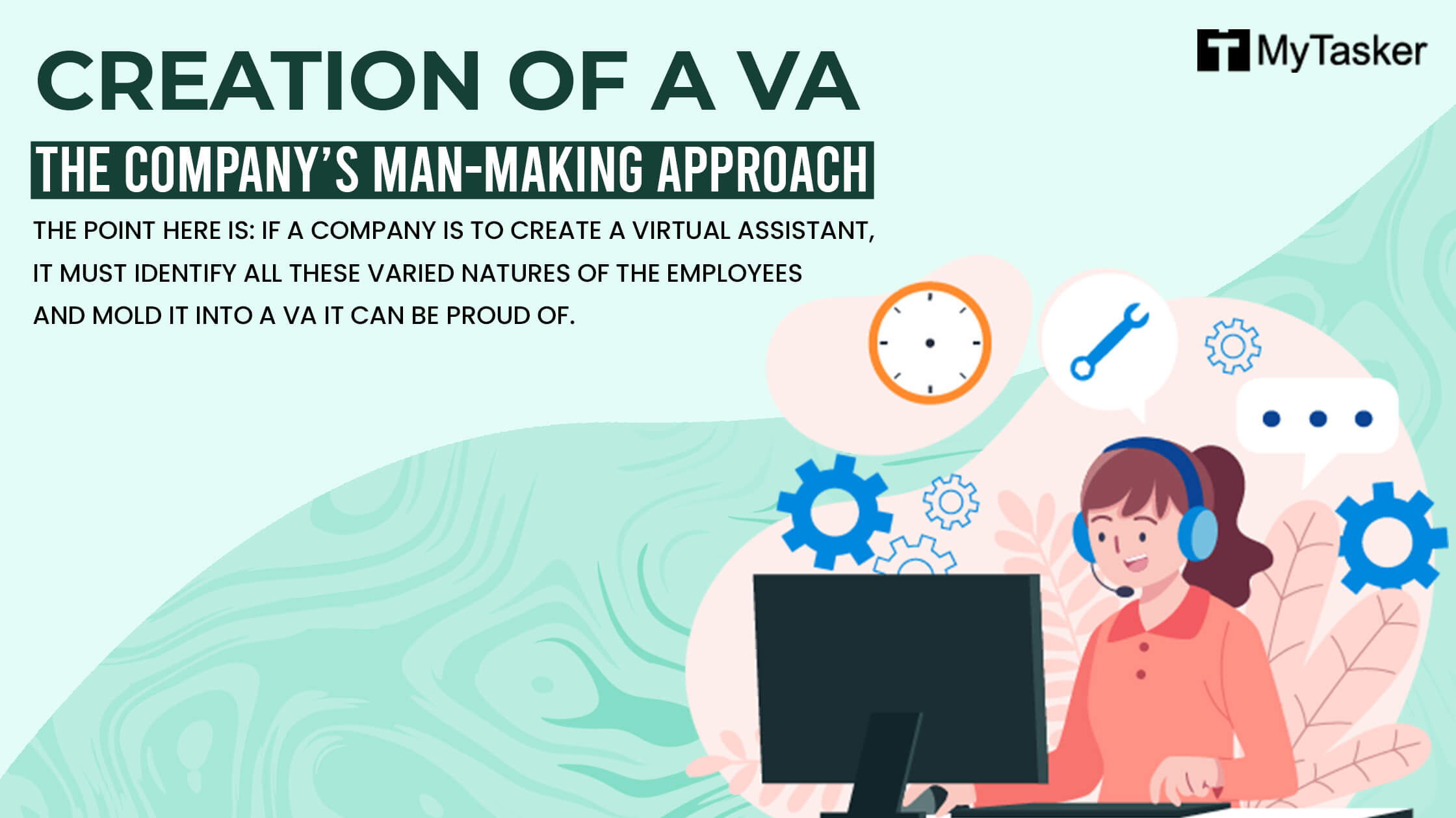 Creation of a VA – The Company’s Man-Making Approach