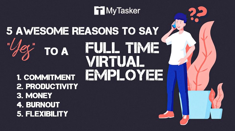 5 Awesome reasons to say “Yes” to a Full Time Virtual Employee
