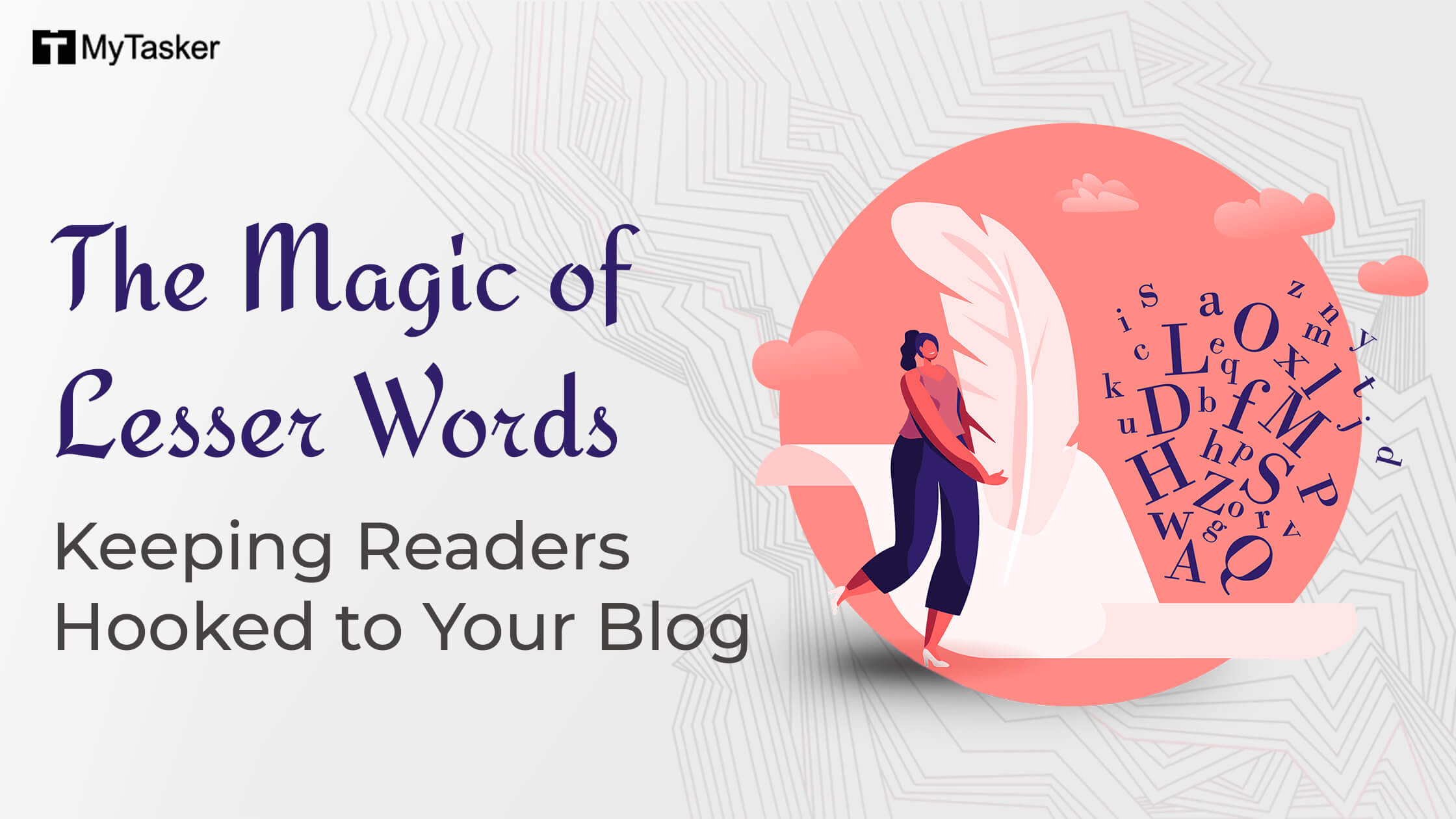 The Magic of Lesser Words– Keeping Readers Hooked to Your Blog