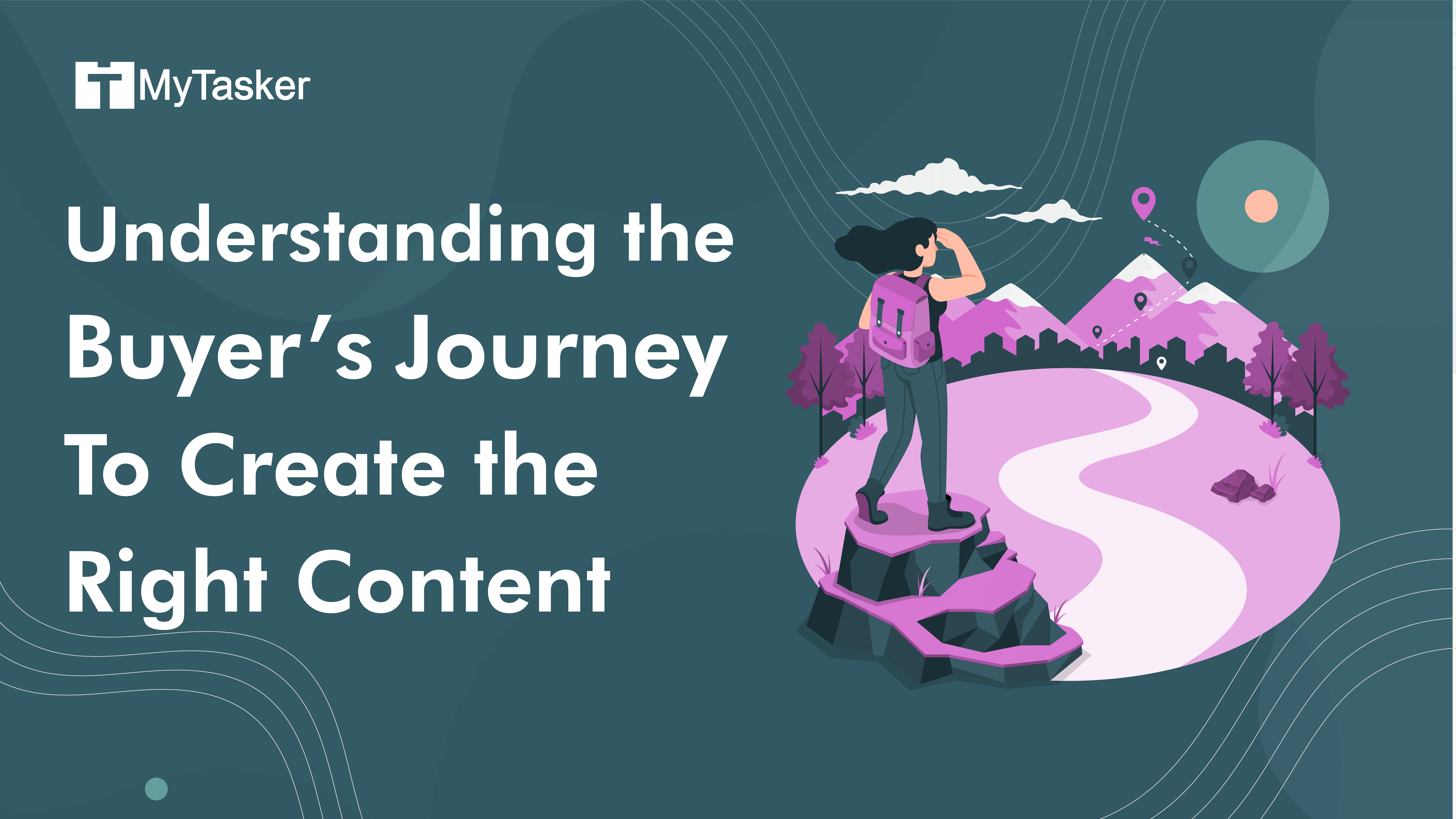 Understanding the Buyer’s Journey To Create the Right Content