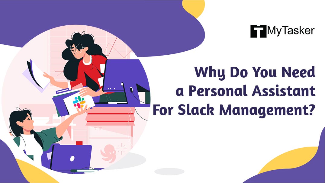 Why Do You Need a Personal Assistant For Slack Management?