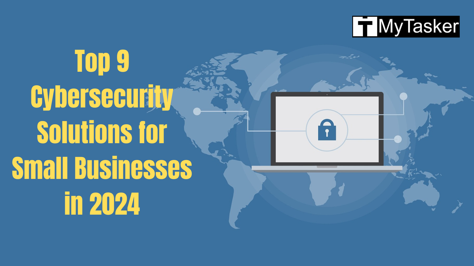 Top 9 Cybersecurity Solutions for Small Businesses in 2024