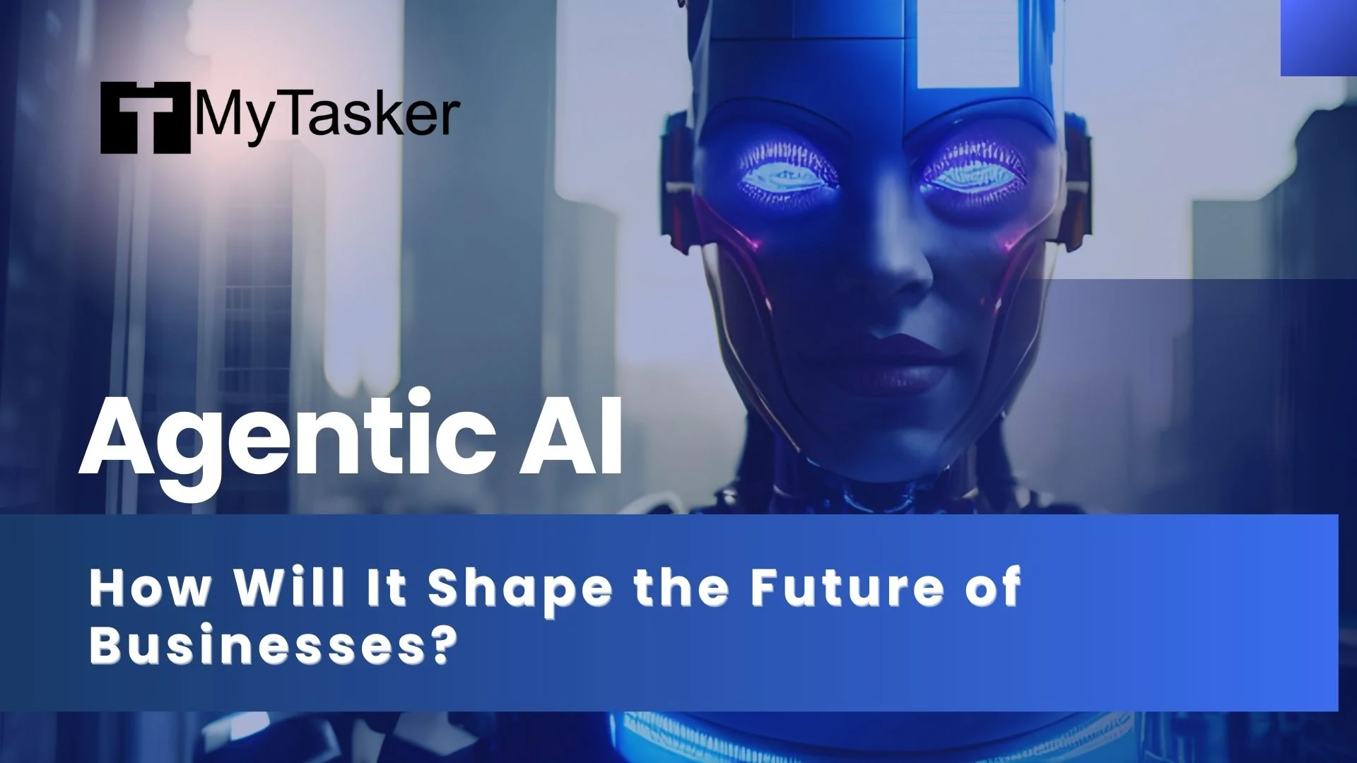 Agentic AI: How Will It Shape the Future of Businesses?