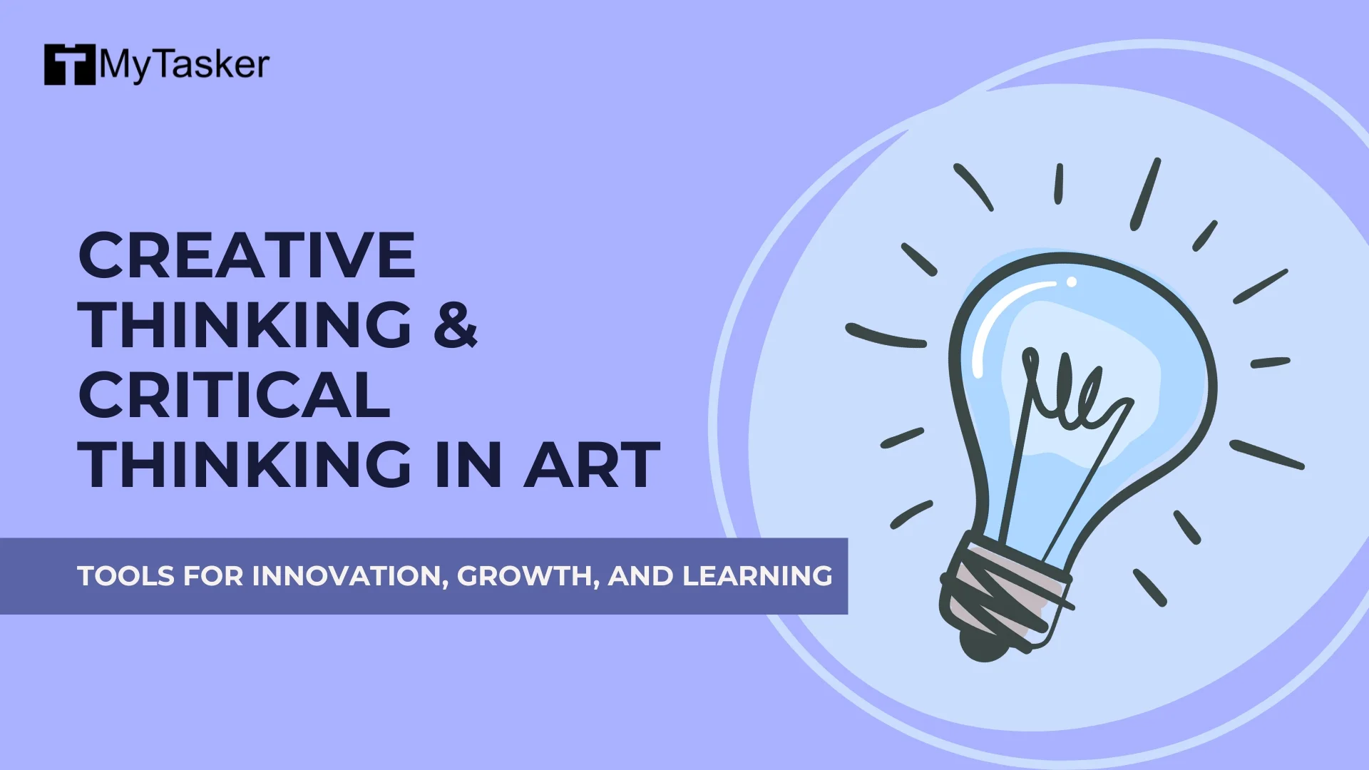 Creative Thinking and Critical Thinking in Art - Tools for Innovation, Growth, and Learning