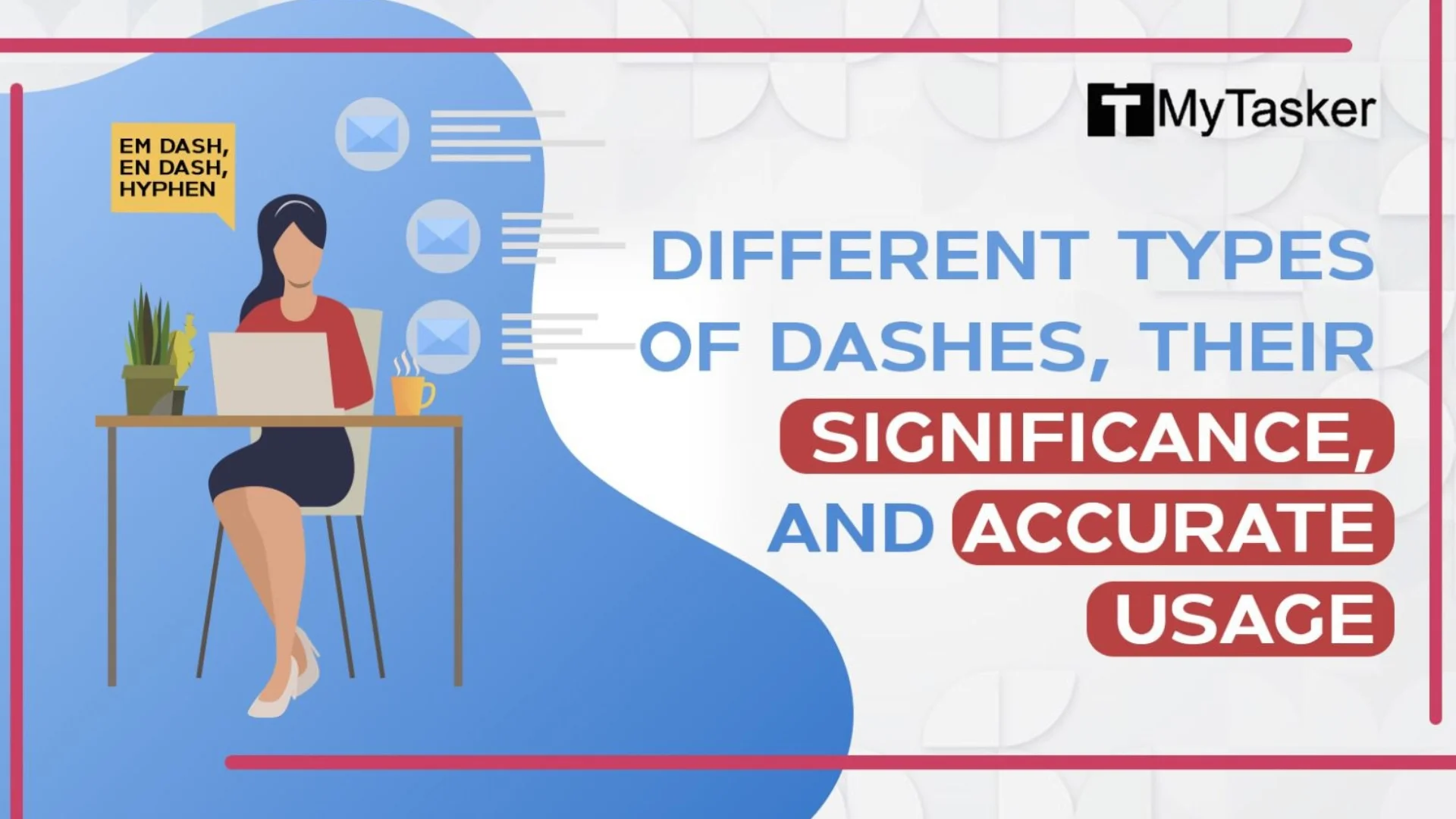 Different Types of Dashes, Their Significance, and Accurate Usage