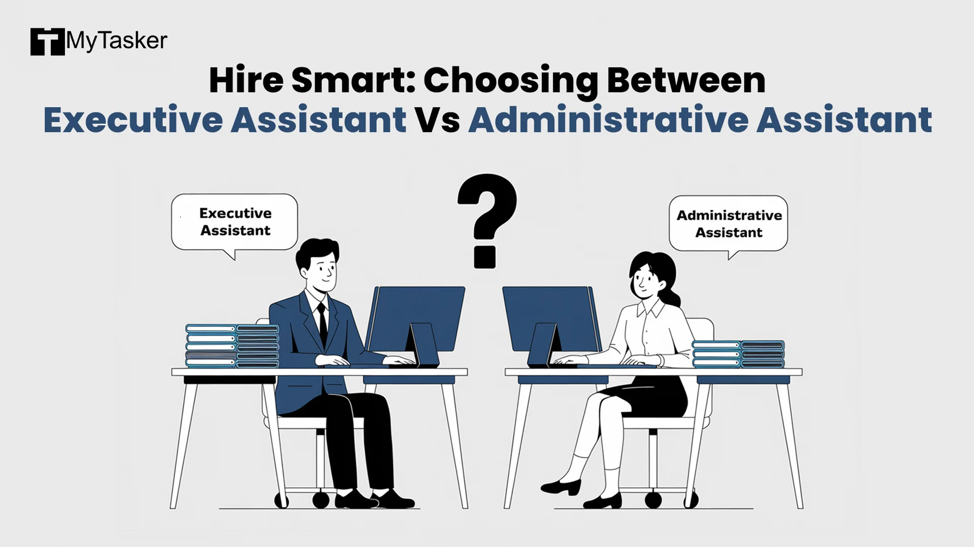 Hire Smart: Choosing Between Executive Assistant Vs Administrative Assistant