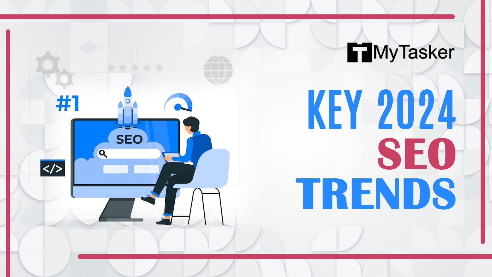 All the Latest 2024 SEO Trends You Should Know About