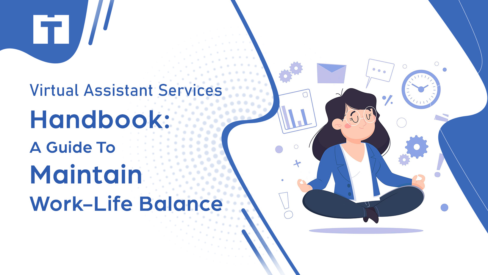 Virtual Assistant Services Handbook: A Guide To Maintain Work-Life Balance