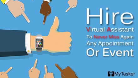 Hire a Virtual Assistant to Never Miss Again Any Appointment or Event