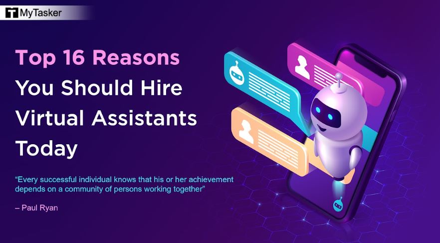 Top 16 Reasons You Should Hire Virtual Assistants Today