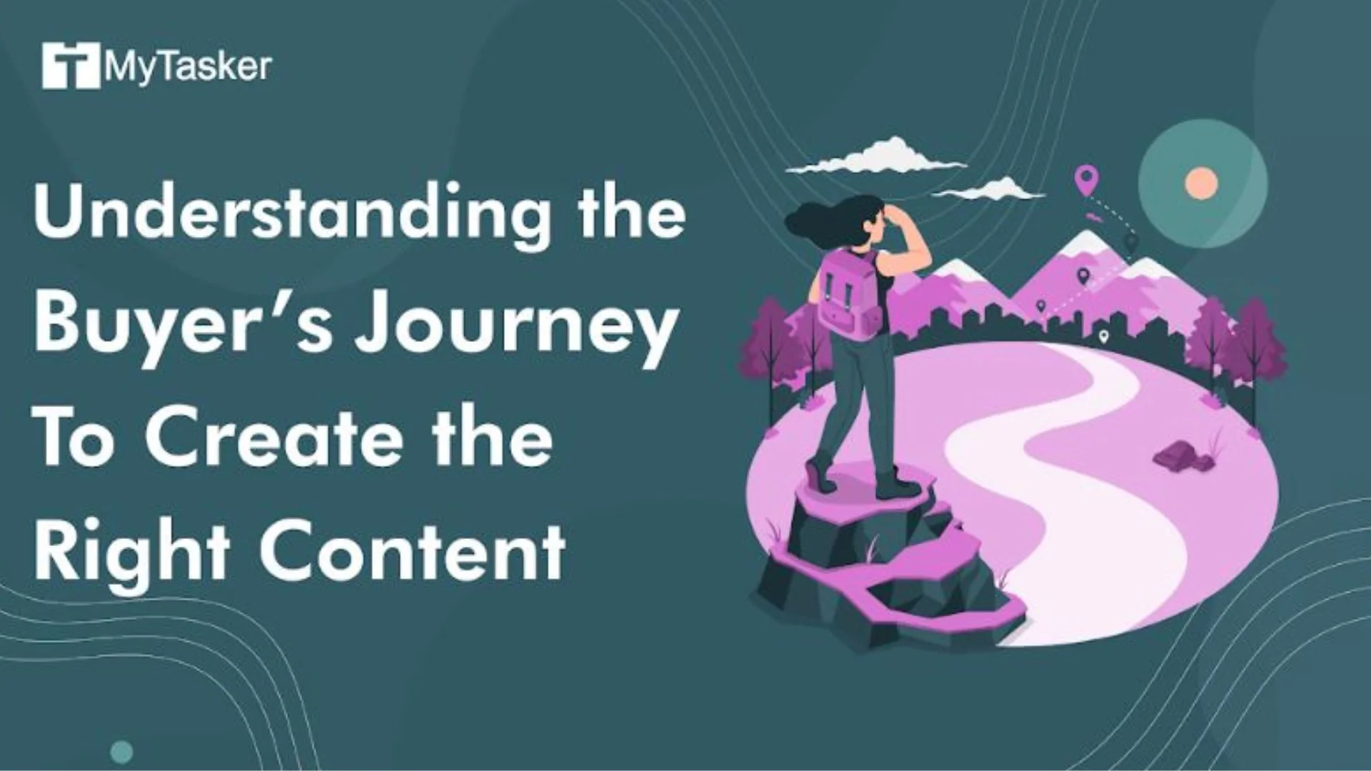 Understanding the Buyer’s Journey To Create the Right Content