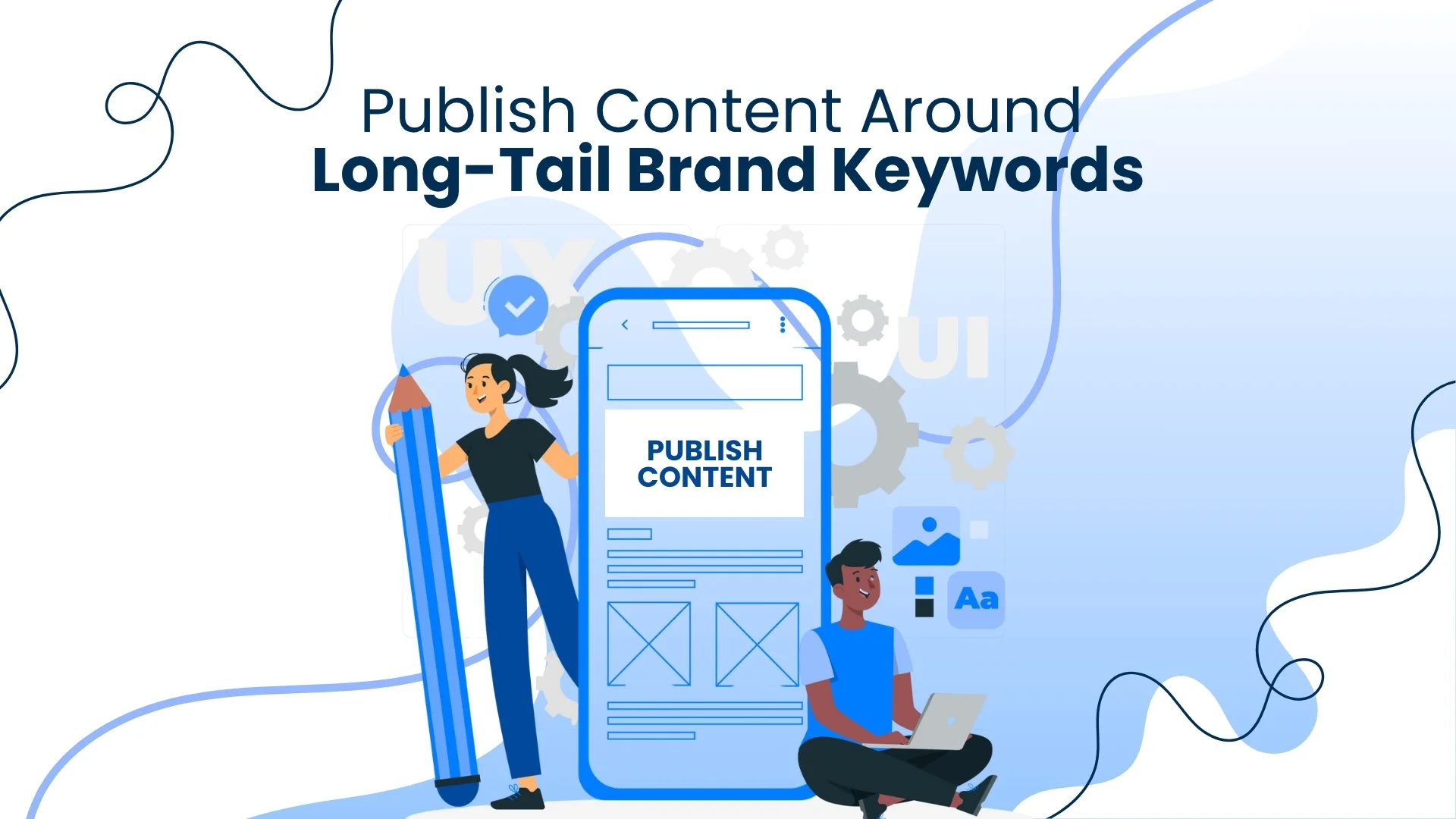 Publish Content Around Long-Tail Brand Keywords