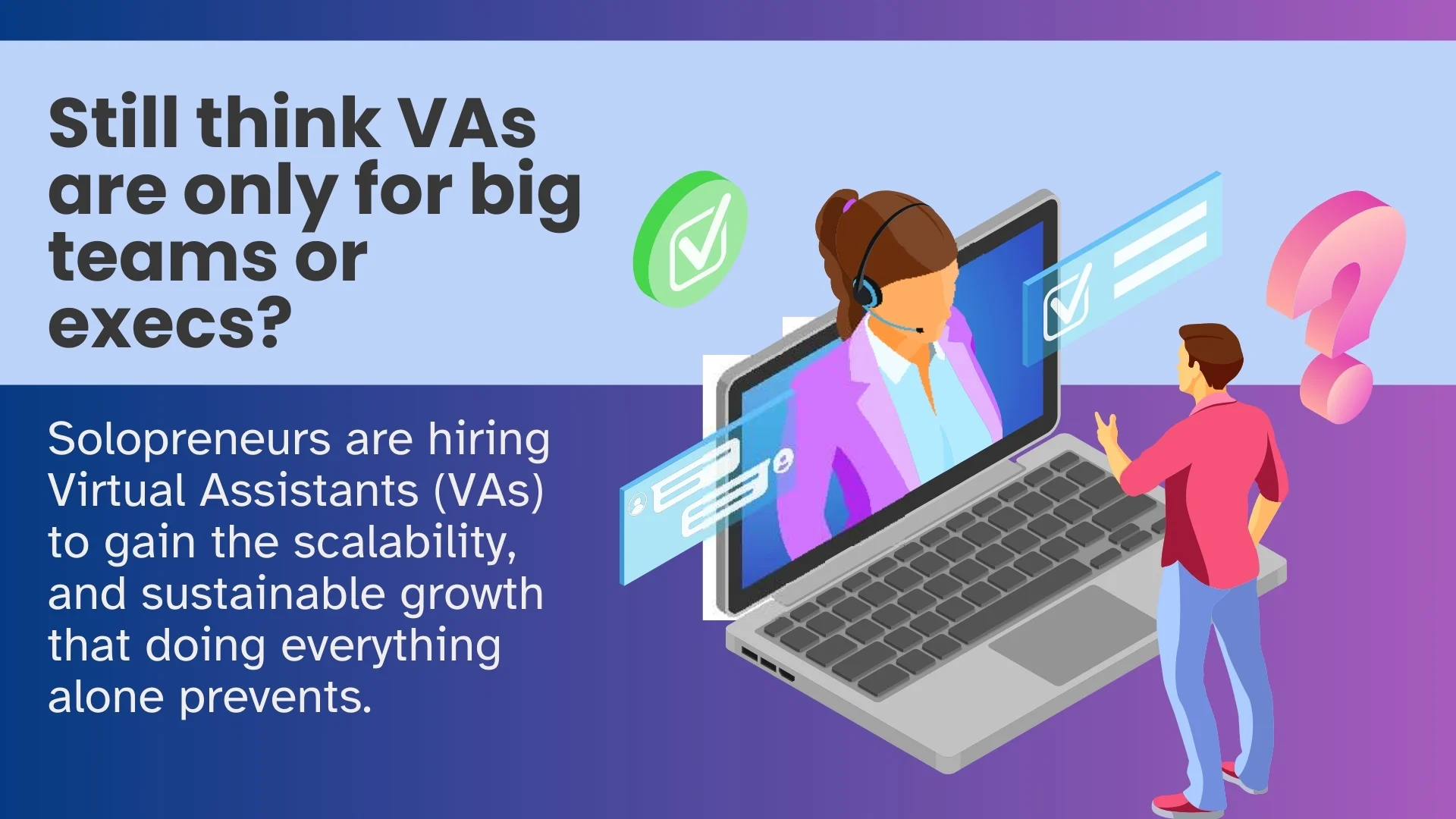 Still think VAs are only for big teams or execs?