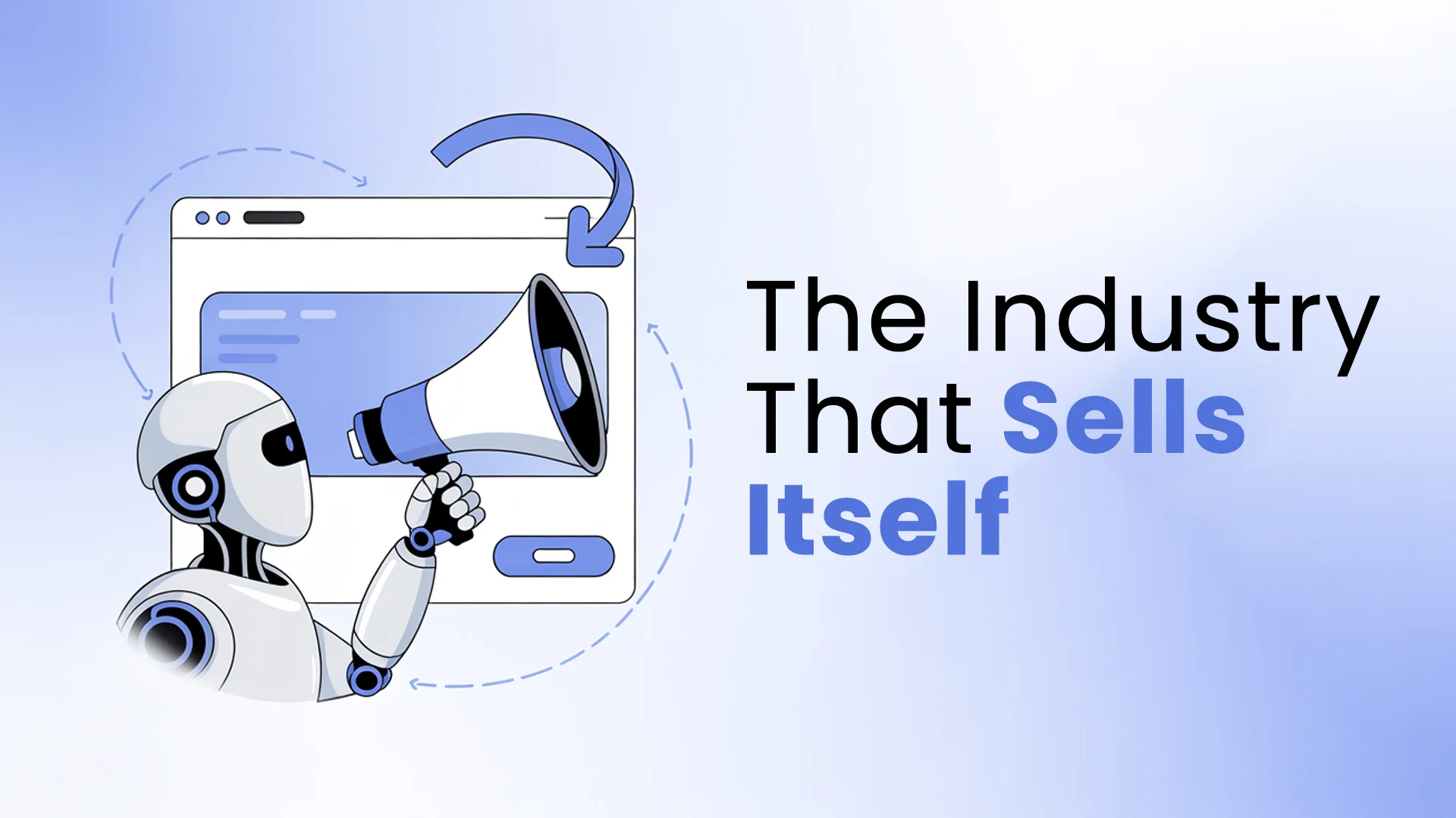 The Industry That Sells Itself