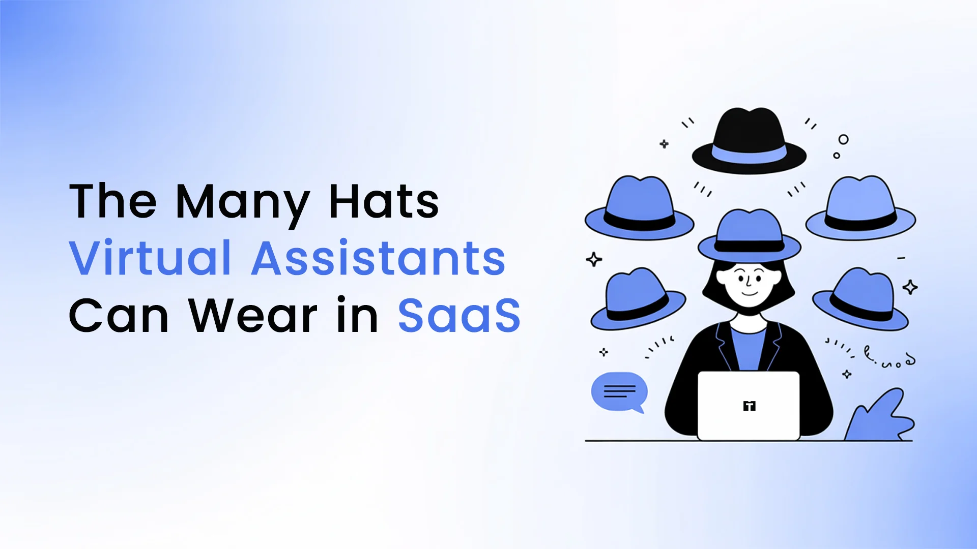 The Many Hats Virtual Assistants Can Wear in SaaS