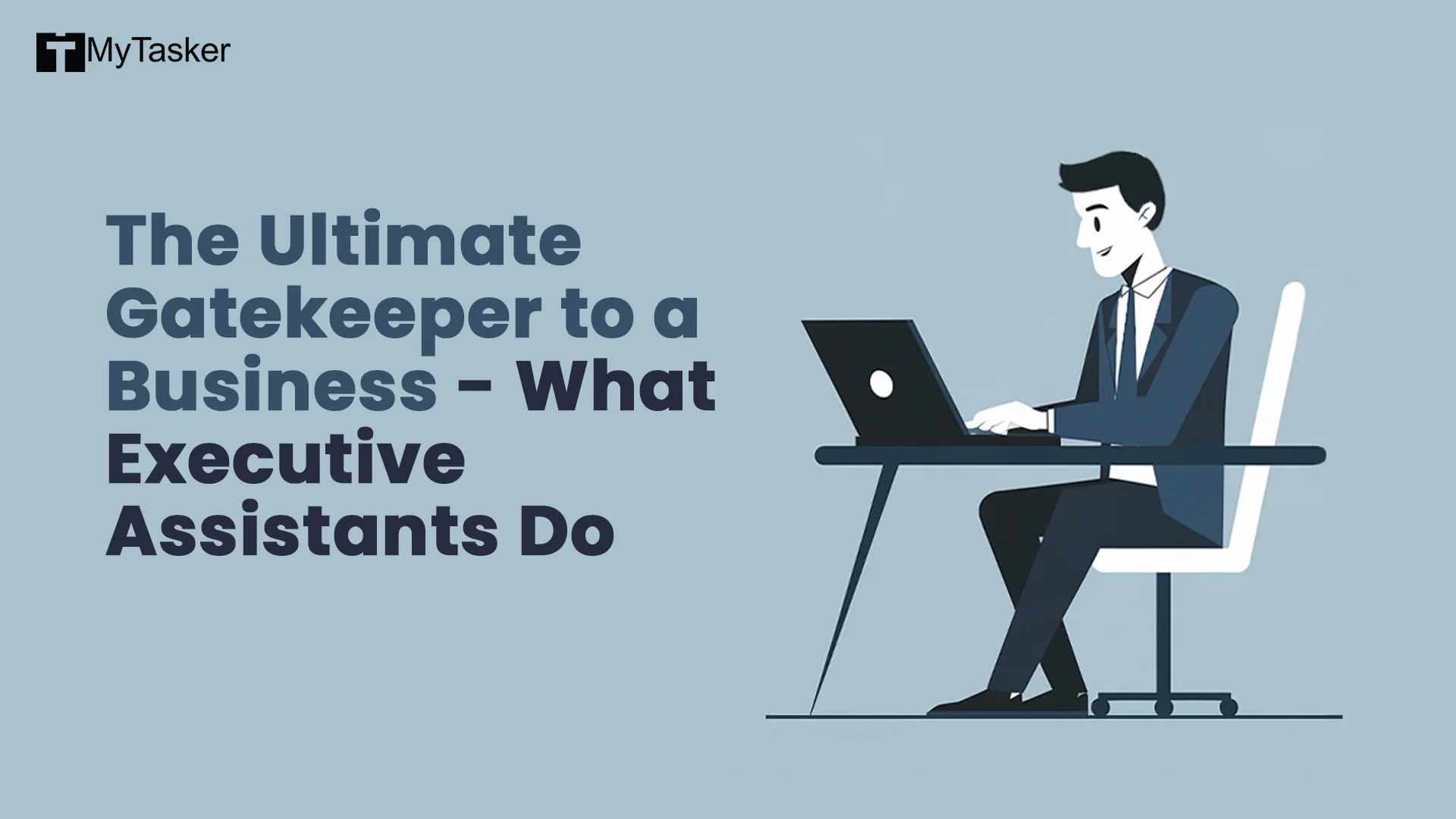 The Ultimate Gatekeeper to a Business - What Executive Assistants Do