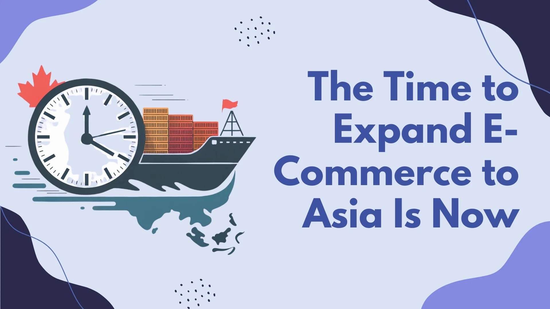 The Time to Expand E-Commerce to Asia Is Now