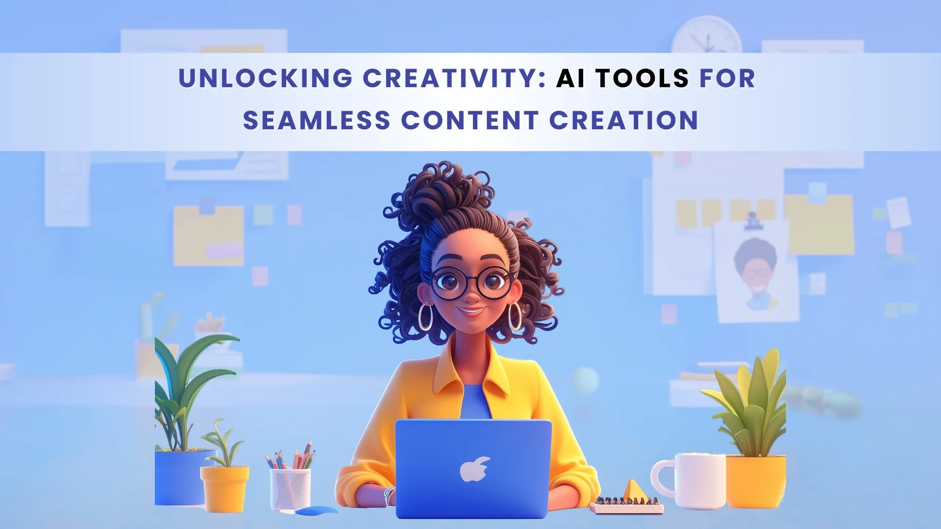 Unlocking Creativity - AI Tools for Seamless Content Creation
