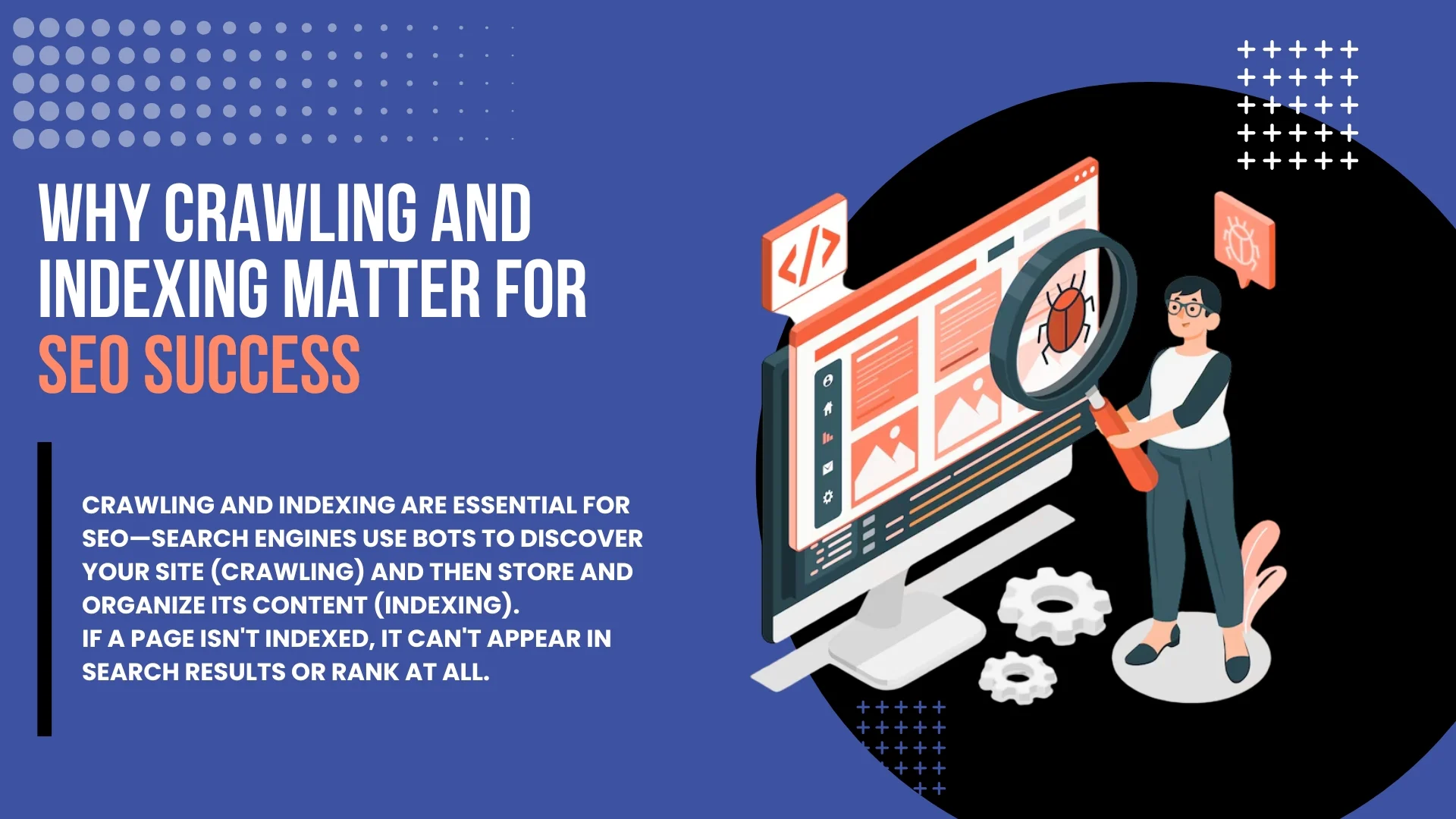 Why Crawling and Indexing Matter for SEO Success
