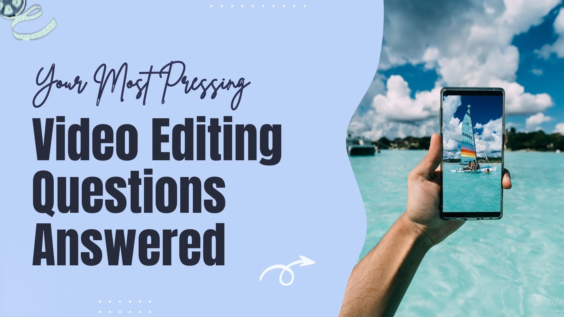 Your Most Pressing Video Editing Questions Answered