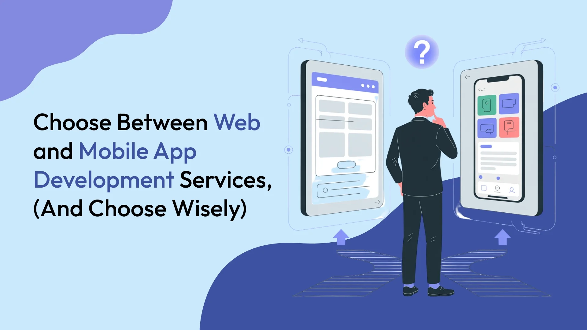 Choose Between Web and Mobile App Development Services