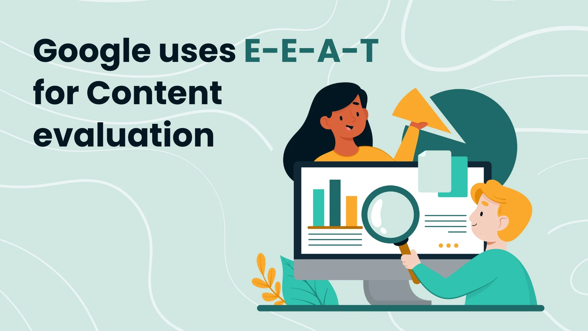 Google uses E-E-A-T for Content evaluation