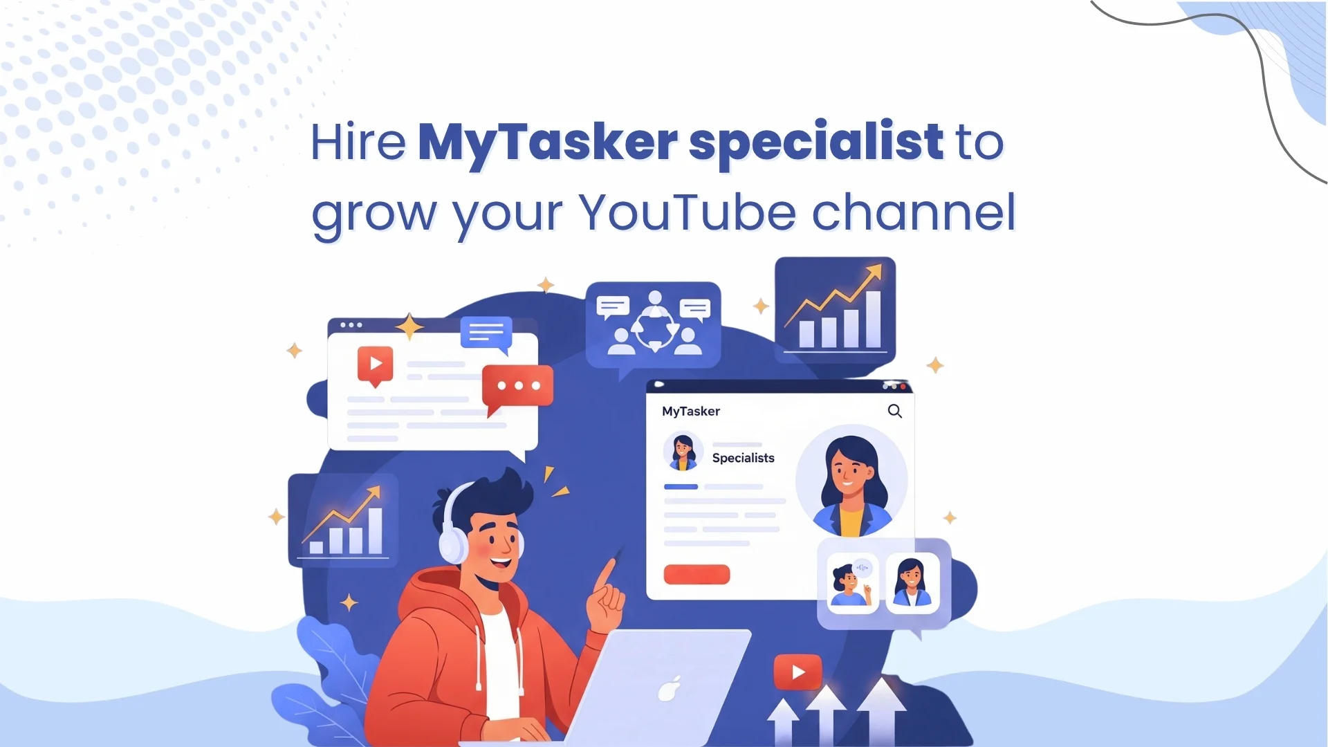 Hire MyTasker specialist to grow your YouTube channel