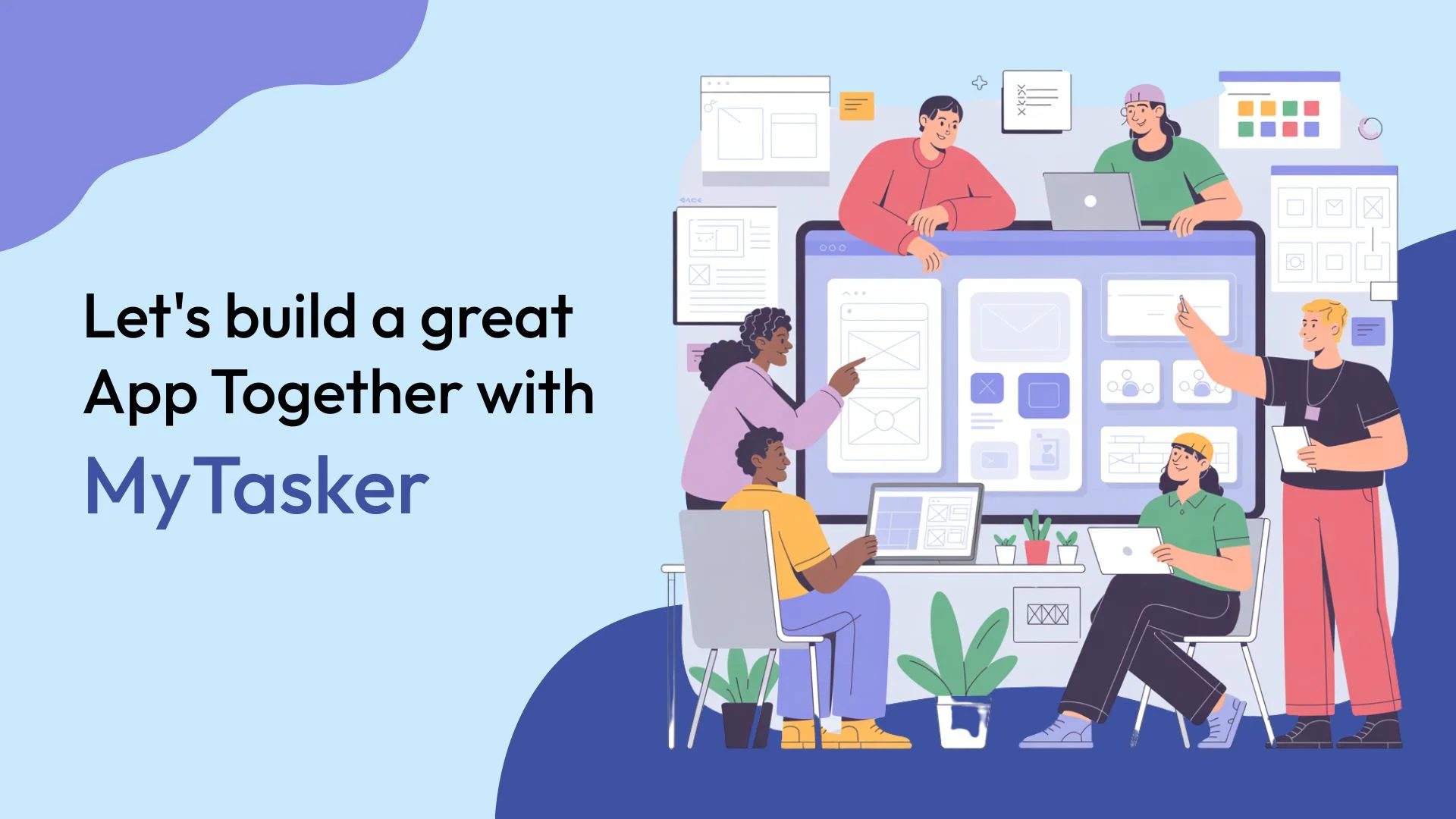 Let's build a great App Together with MyTasker