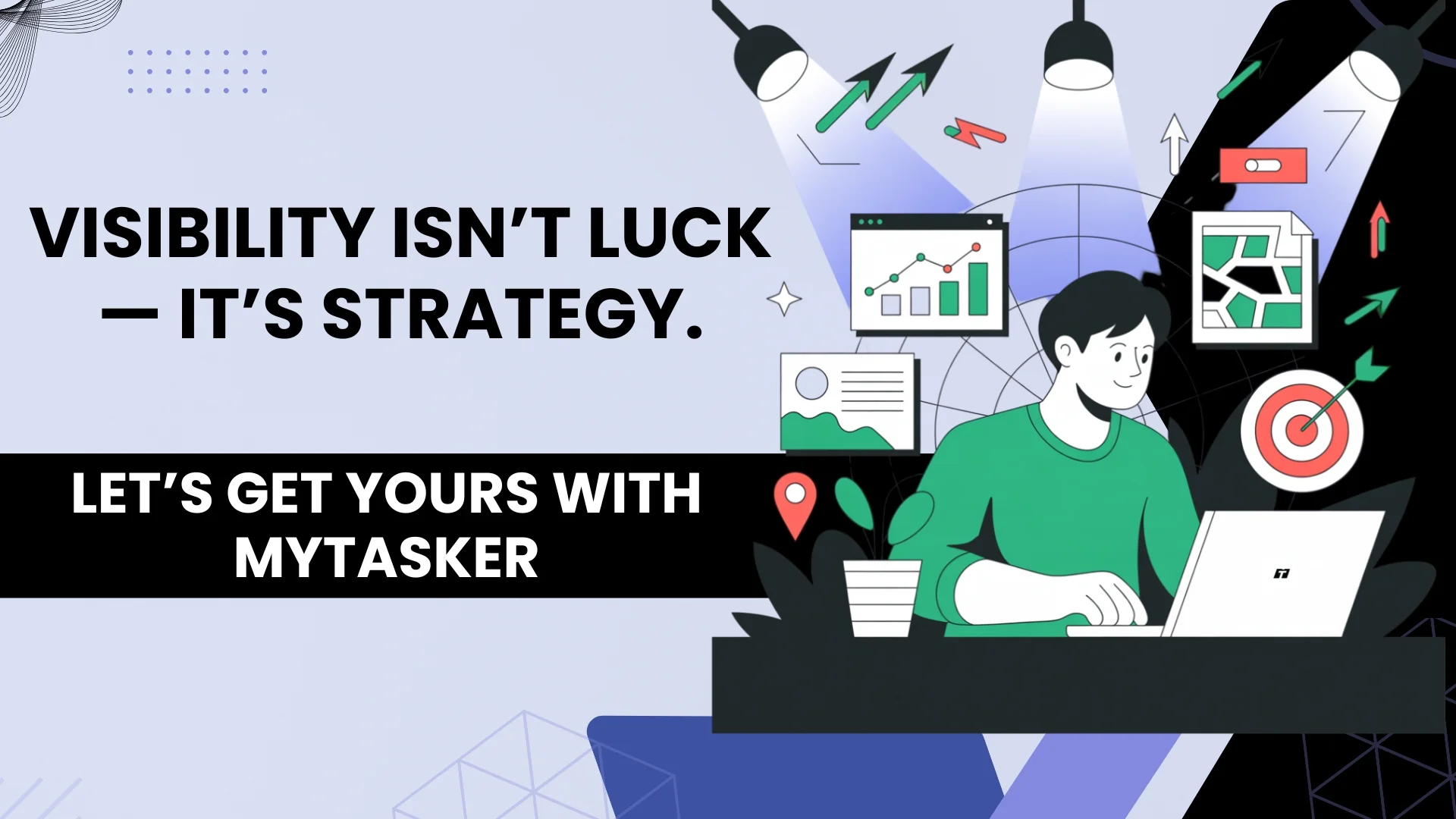 Let’s get your Visibility with MyTasker