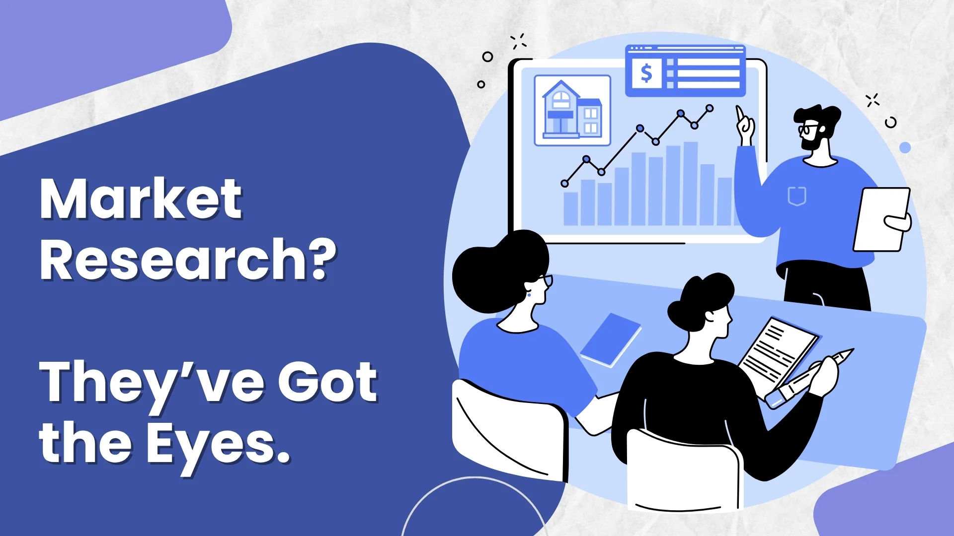 Market Research - They’ve Got the Eyes