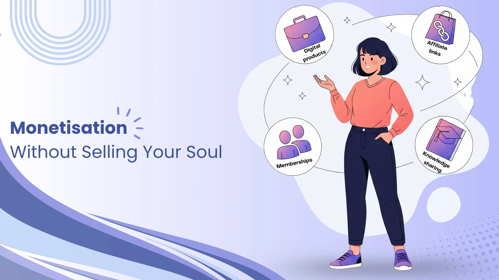 Monetisation Without Selling Your Soul
