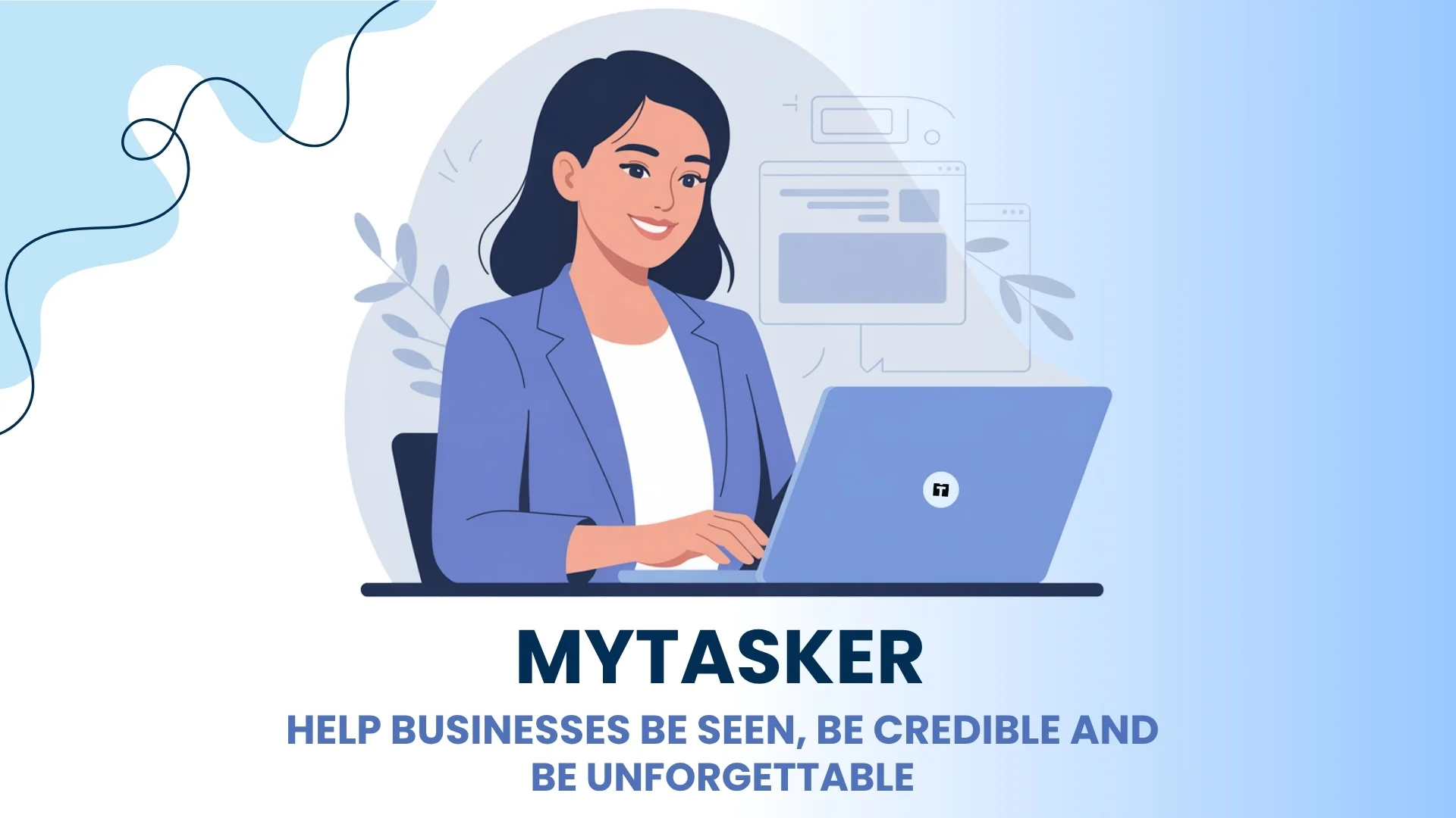 MyTasker help businesses be seen, be credible and be unforgettable