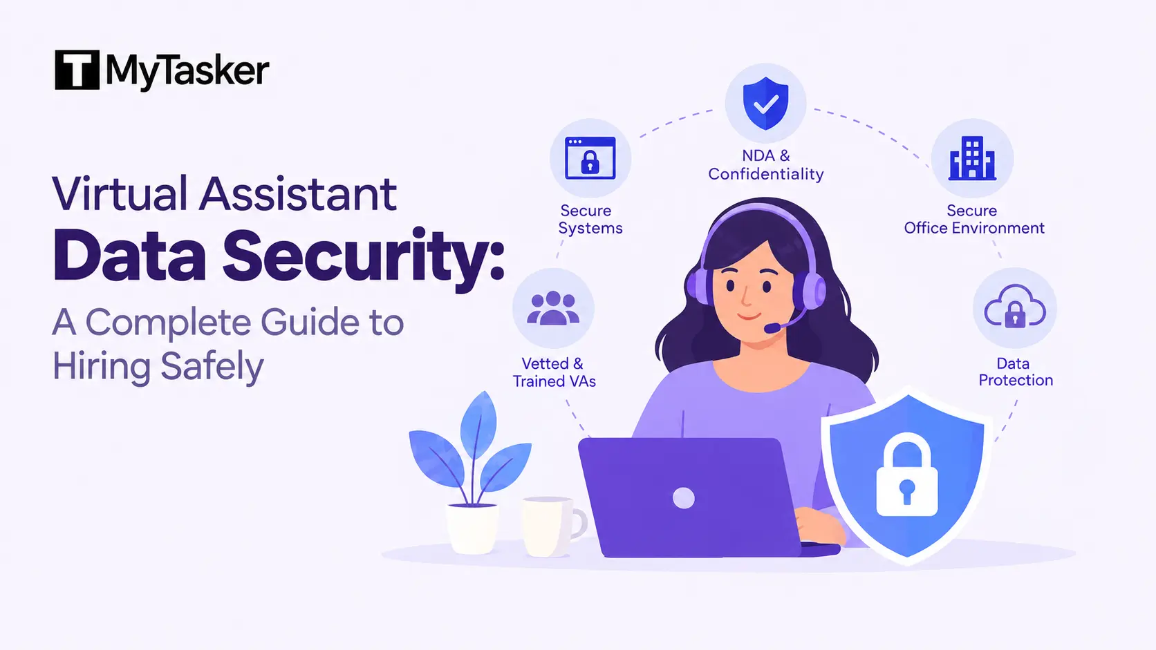Virtual Assistant Data Security: A Complete Guide to Hiring Safely