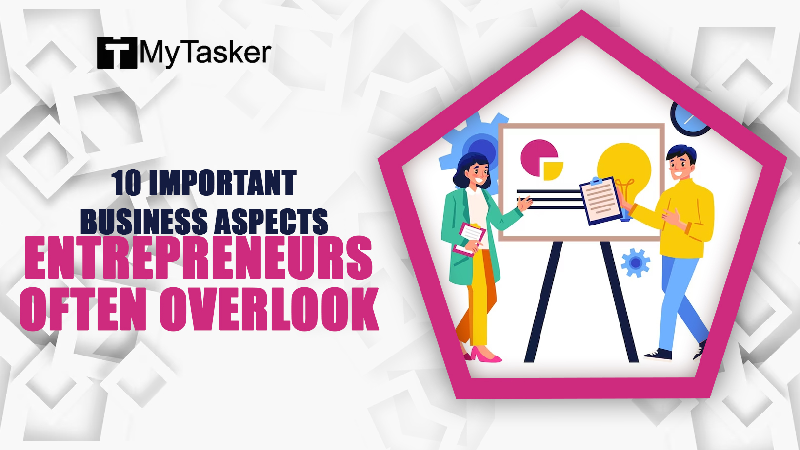 10 Important Business Aspects Entrepreneurs Often Overlook