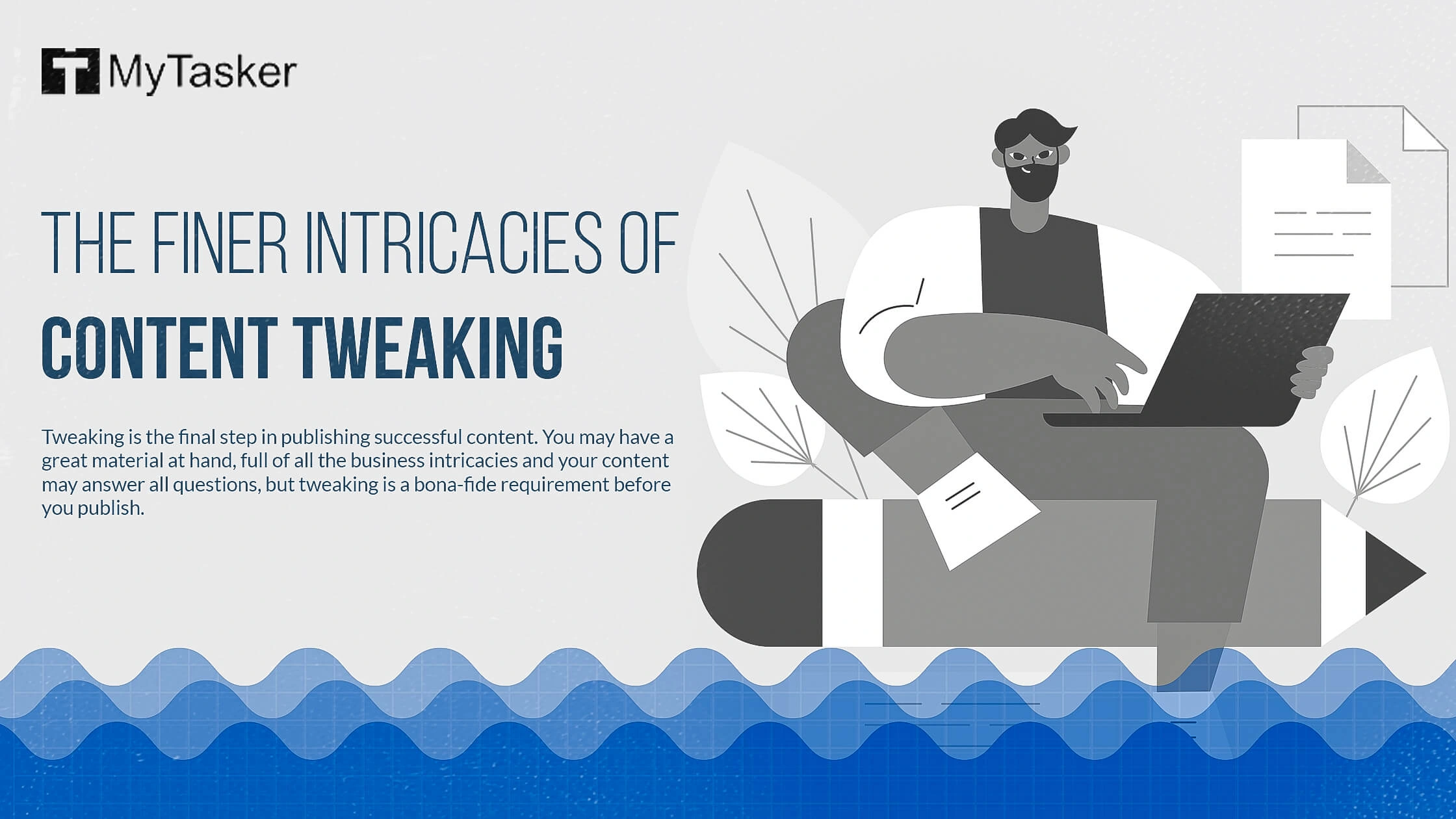 The Finer Intricacies of Content Tweaking